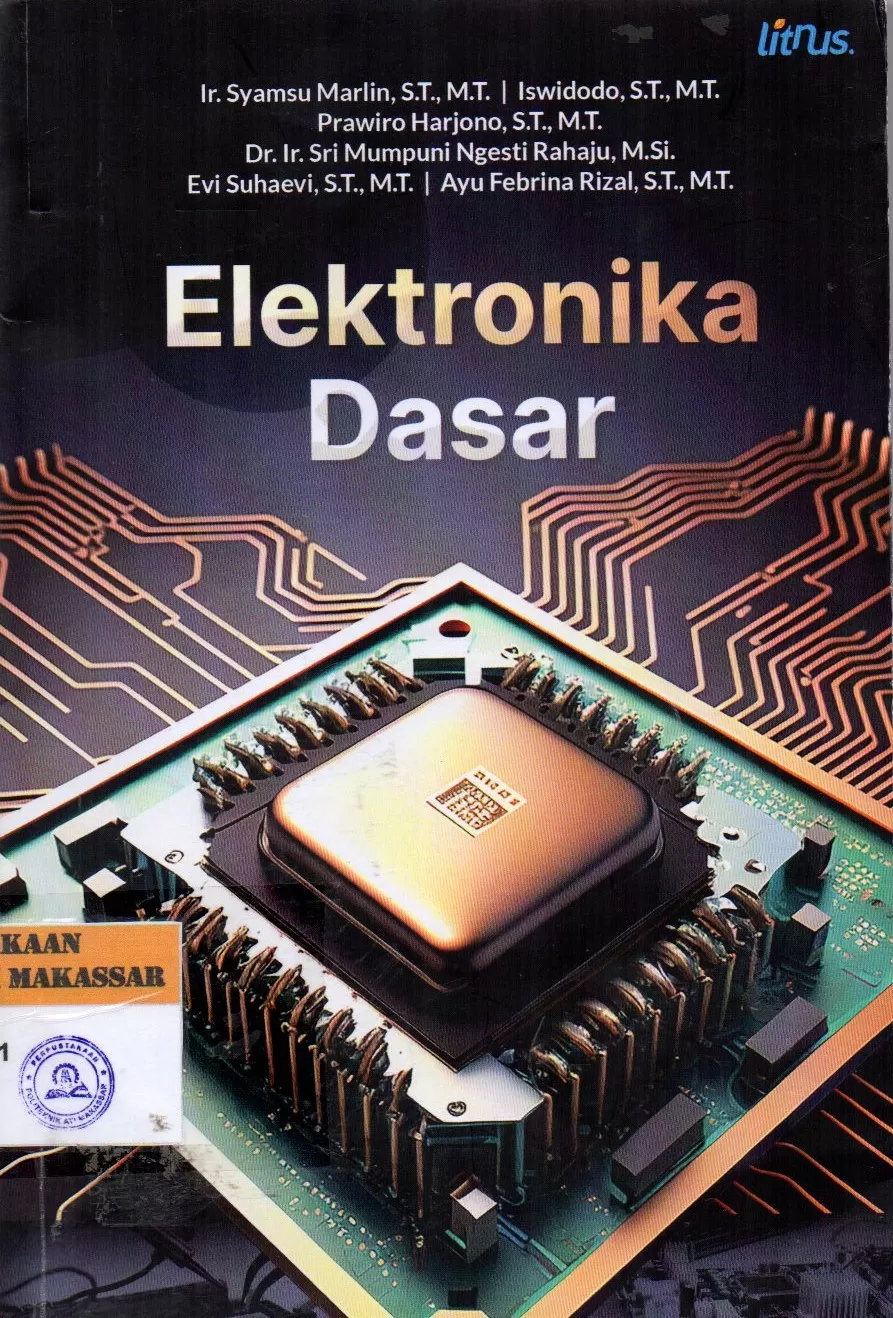 Cover Elektronika Dasar / Syamsu Marlin; Iswidodo; Prawiro Harjono; Sri Mumpuni Ngesti Rahaju; Evi Suhaevi; Ayu Febrina Rizal
