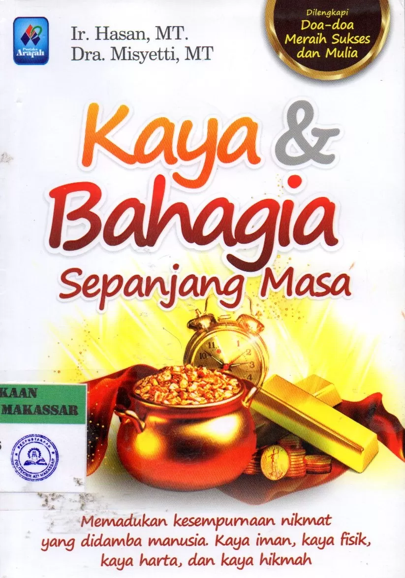 Cover Kaya & Bahagia Sepanjang Masa : Memadukan Kesempurnaan Nikmat yang Didamba Manusia. Kaya Iman, Kaya Fisik, Kaya Harta, dan Kaya Hikmah / Hasan; Misyetti