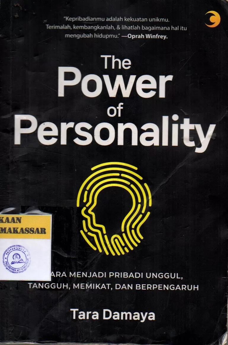 Cover The Power of Personality : Cara Menjadi Pribadi Unggul, Tangguh, Memikat, dan Berpengaruh / Tara Damaya