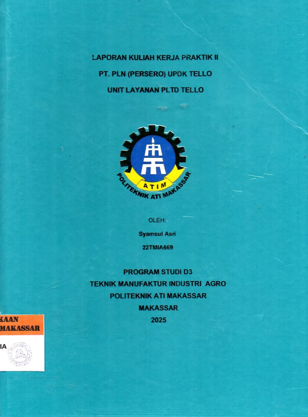 Cover Laporan Kuliah Kerja Praktek II PT. PLN (Persero) UPDK Tello Unit Layanan PLTD Tello / Syamsul Asri; Rifaldy Ramadhan Latief