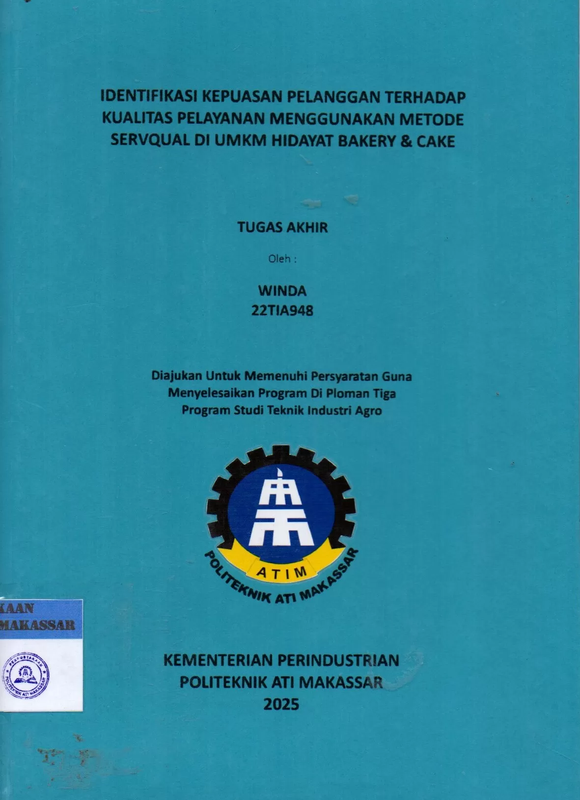 Cover Identifikasi Kepuasan Pelanggan Terhadap Kualitas Pelayanan Menggunakan Metode Sevqual di UMKM Hidayat Bakery & Cake : Tugas Akhir / Winda; Nur Khaerani Busri; Riskawati