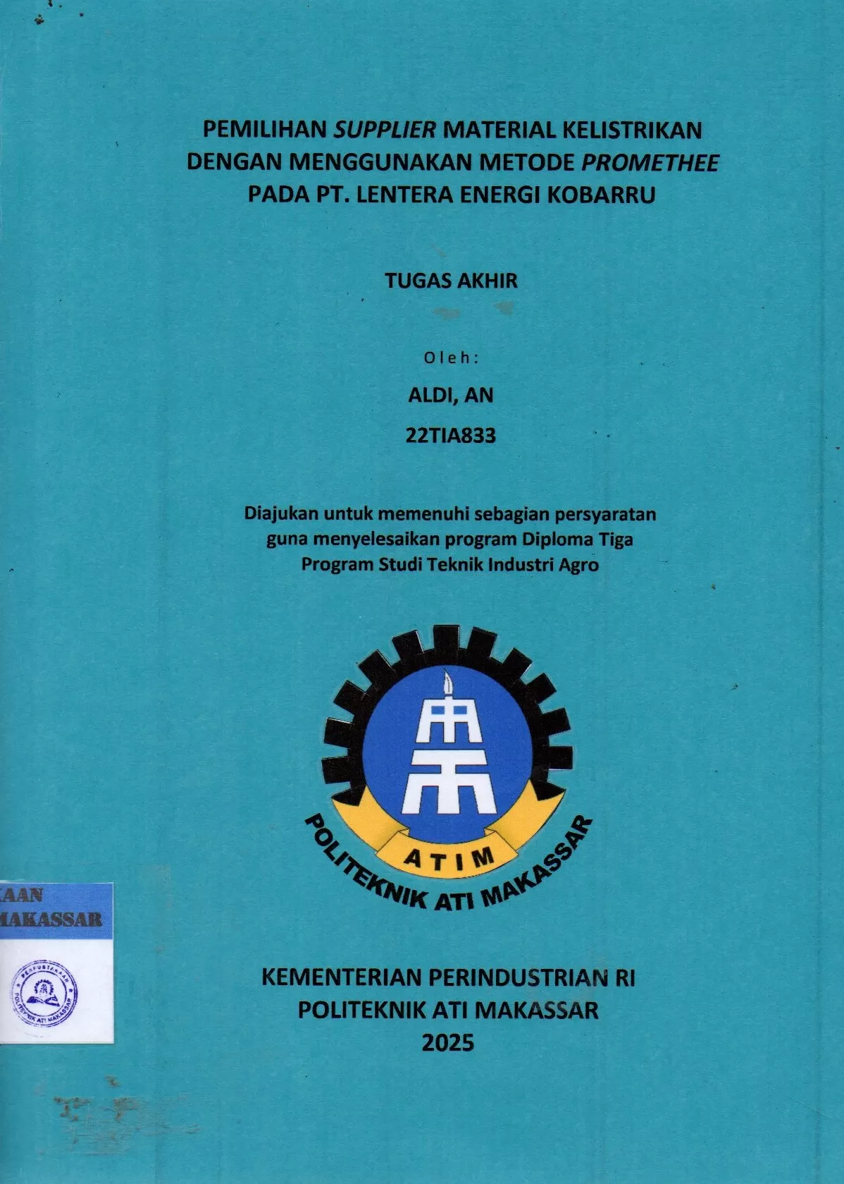 Cover Pemilihan Supplier Material Kelistrikan dengan Menggunakan Metode Promethee pada PT. Lentera Energi Kobarru : Tugas Akhir / Aldi, AN; Della Ginza Ramadhan; Ikhsan Adiasa