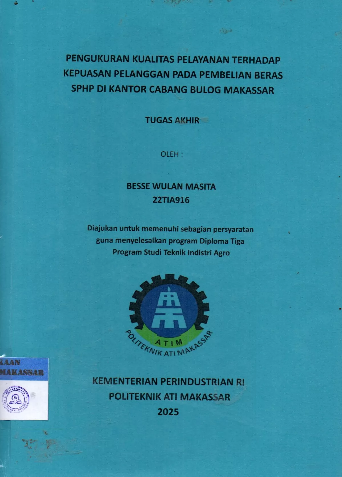 Cover Pengukuran Kualitas Pelayanan Terhadap Kepuasan Pelanggan pada Pembelian Beras SPHP di Kantor Cabang Bulog Makassar : Tugas Akhir / Besse Wulan Masita; Della Ginza Ramadhan; Rianti Indah Lestari