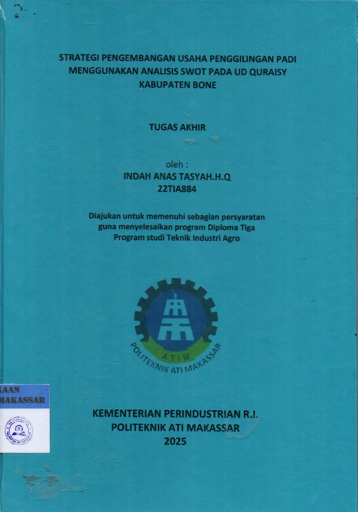 Cover Strategi Pengembangan Usaha Penggilingan Padi Menggunakan Analisis Swot pada UD Quraisy Kabupaten Bone : Tugas Akhir / Indah Anas Tasyah.H.Q; C. Elisa Martina Katili; Nofrias Fajri