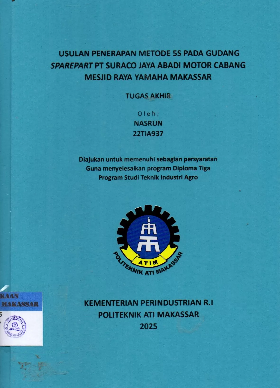 Cover Usulan Penerapan Metode 5S pada Gudang Sparepart PT Suraco Jaya Abadi Motor Cabang Mesjid Raya Yamaha Makassar : Tugas Akhir / Nasrun; Widya Hastuti Afris; Rianti Indah Lestari