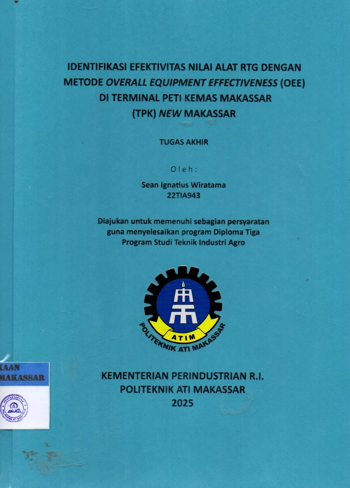 Cover Identifikasi Efektivitas Nilai Alat RTG dengan Metode Overall Equipment Effectiveness (OEE) di Terminal Peti Kemas Makassar (TPK) New Makassar : Tugas Akhir / Sean Ignatius Wiratama; Muhammad Basri; Nofias Fajri