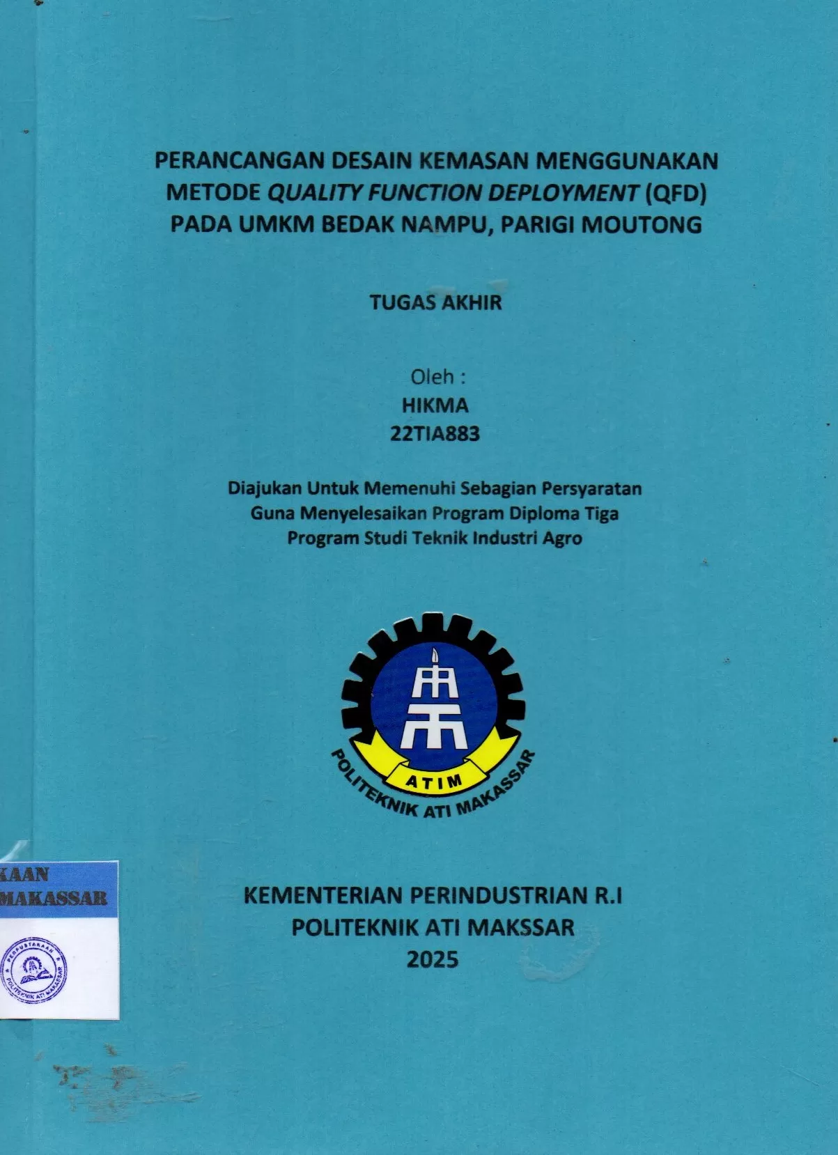 Cover Perancangan Desain Kemasan Menggunakan Metode Quality Function Deployment (QFD) pada UMKM Bedak Nampu, Parigi Moutong : Tugas Akhir / Hikma; Andi Velahyati Baharuddin; Rianti Indah Lestari
