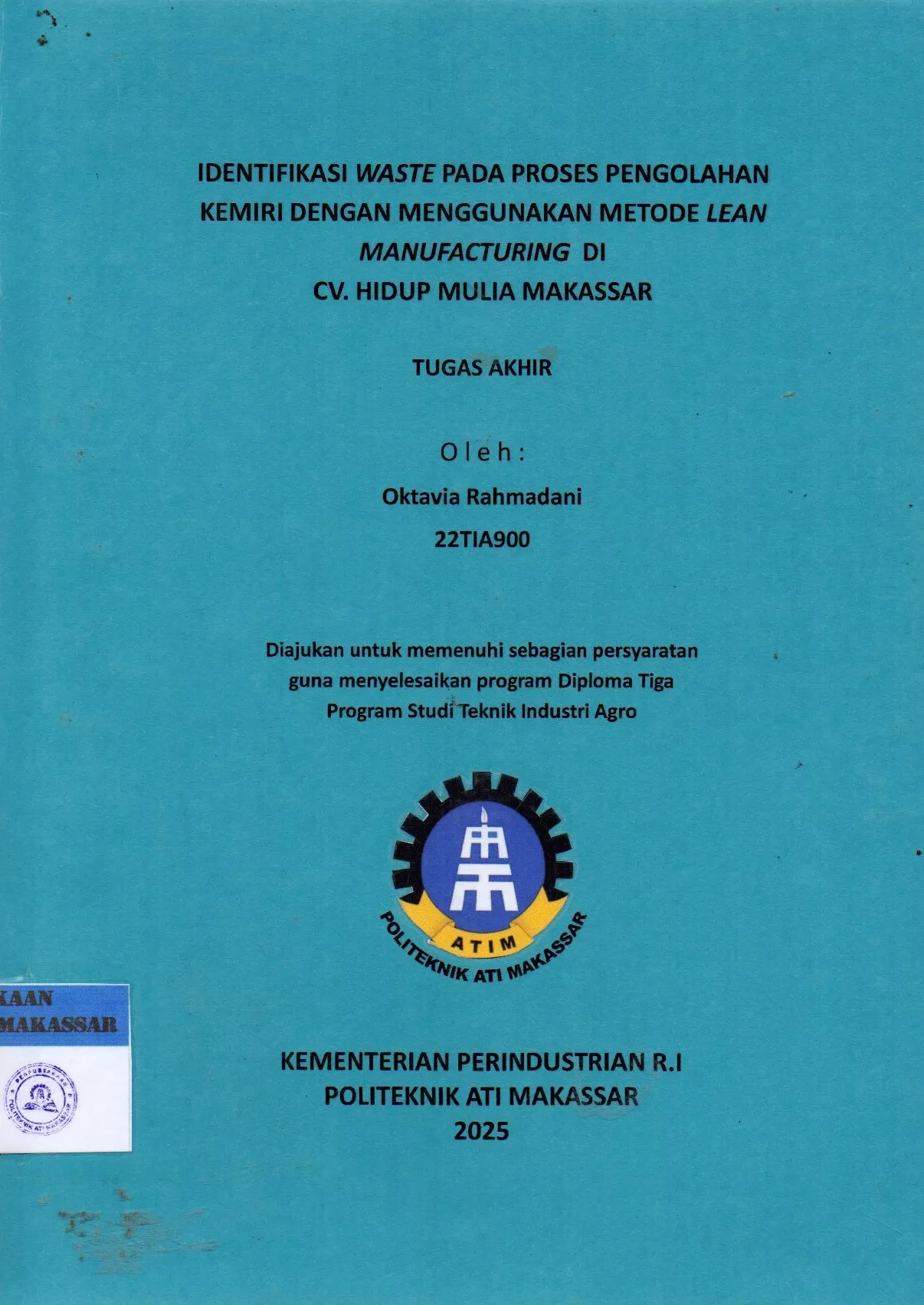 Cover Identifikasi Waste pada Proses Pengolahan Kemiri dengan Menggunakan Metode Lean Manufacturing di CV, Hidup Mulia Makassar : Tugas Akhir / Oktavia Rahmadani; Andi Nurwahidah; Nurulinzany