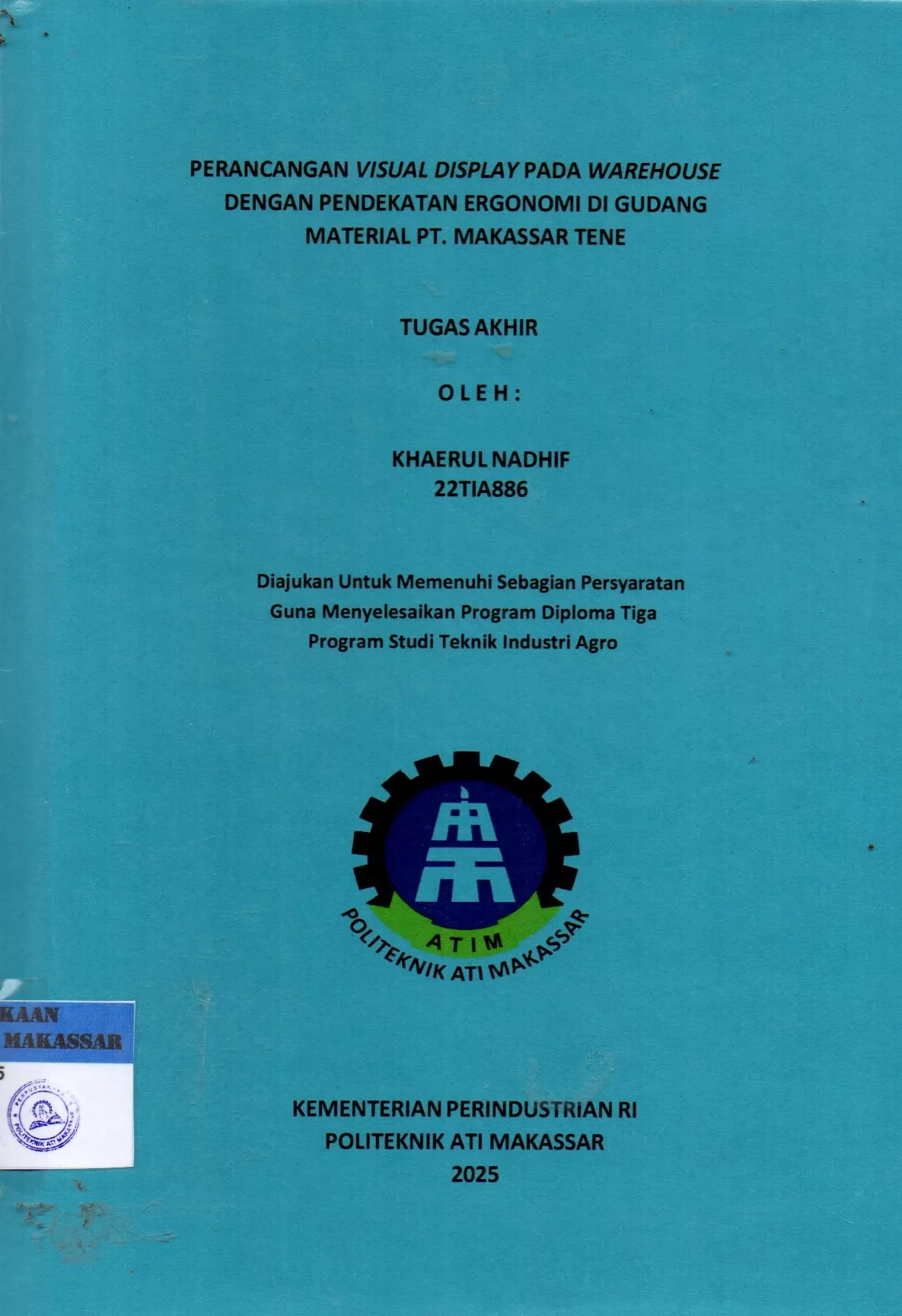 Cover Perancangan Visual Display pada Warehouse dengan Pendekatan Ergonomi di Gudang Material PT. Makassar Tene : Tugas Akhir / Khaerul Nadhif; Widya Hastuti Afris; Nurulizany