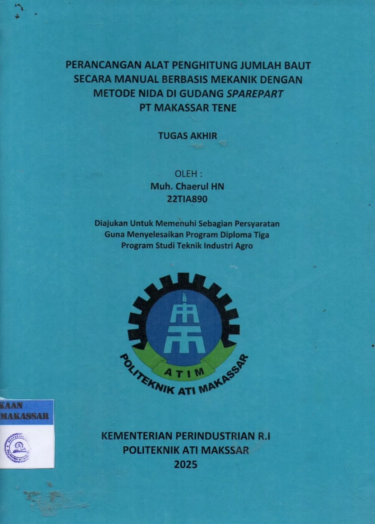 Cover Perancangan Alat Penghitung Jumlah Baut Secara Manual Berbasis Mekanik dengan Metode Nida di Gudang Sparepart PT Makassar Tene : Tugas Akhir / Muh. Chaerul HN; Widya Hastuti Afris; Agnes Vicky