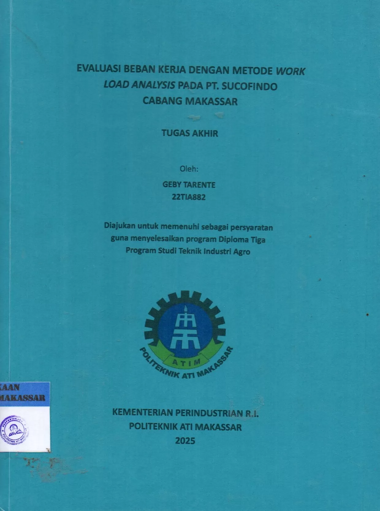 Cover Evaluasi Beban Kerja dengan Metode Work Load Analysis pada PT. Sucofindo Cabang Makassar : Tugas Akhir / Geby Tarente; Della Ginza Ramadhan; Agnes Vicky