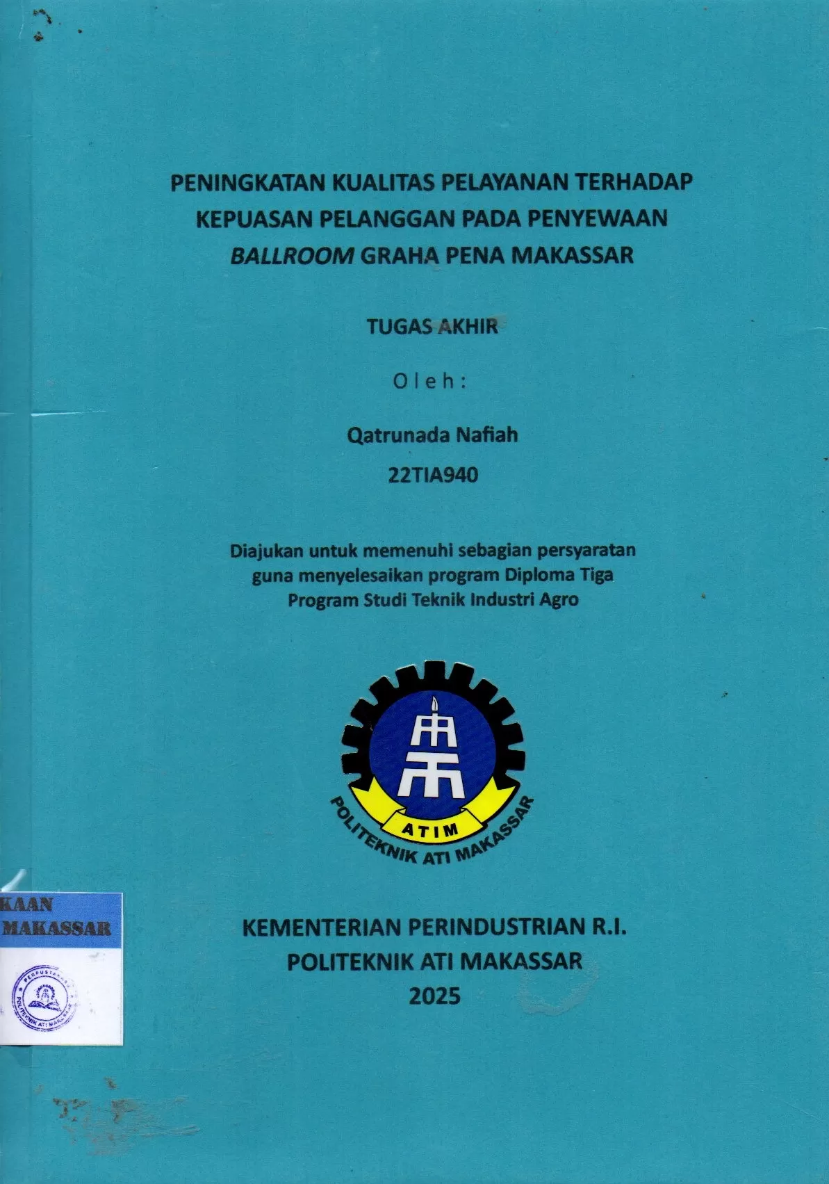 Cover Peningkatan Kualitas Pelayanan Terhadap Kepuasan Pelanggan pada Penyewaan Ballrroom Graha Pena Makassar : Tugas Akhir / Qatrunada Nafiah; Nur Khaerani Busri; Andi Muhammad Fiqri Achmad