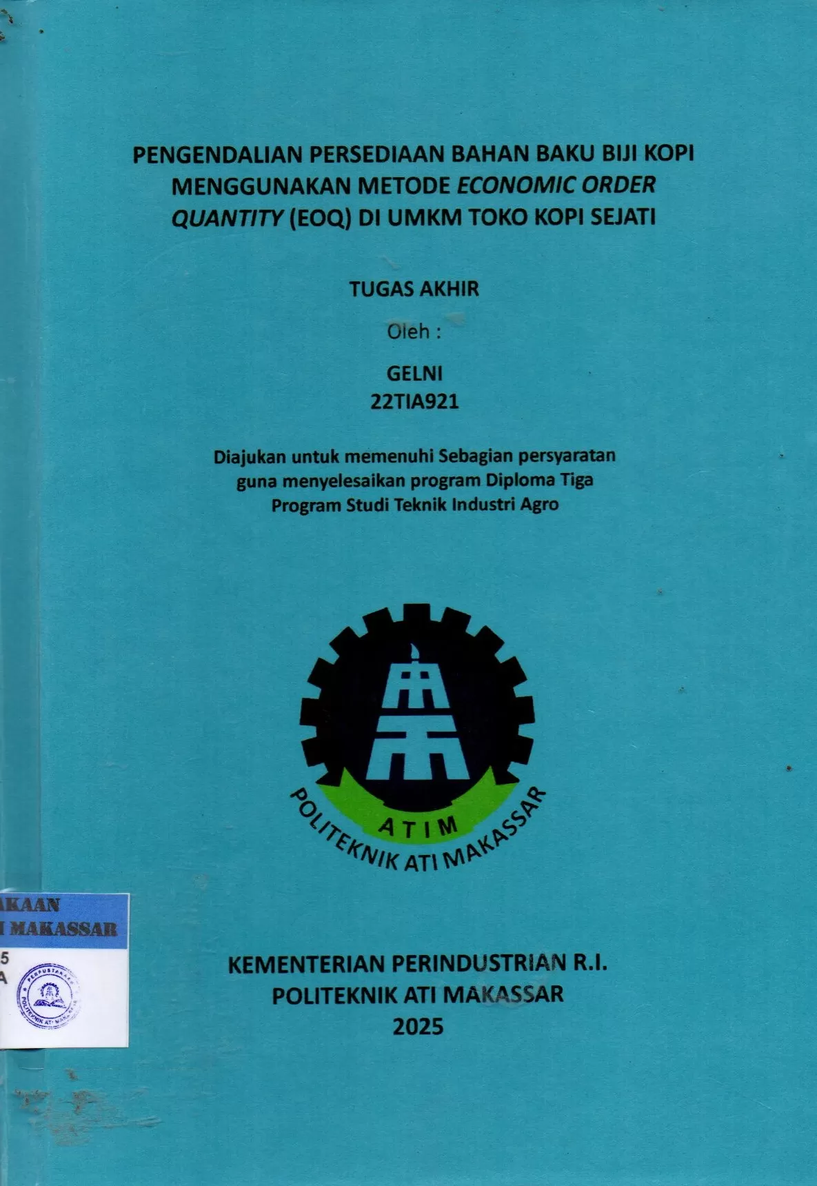 Cover Pengendalian Persediaan Bahan Baku Biji Kopi Menggunakan Metode Economic Order Quantity (EOQ) di UMKM Toko Kopi Sejati : Tugas Akhir / Gelni; Nur Khaerani Busri : Iksan Adiasa