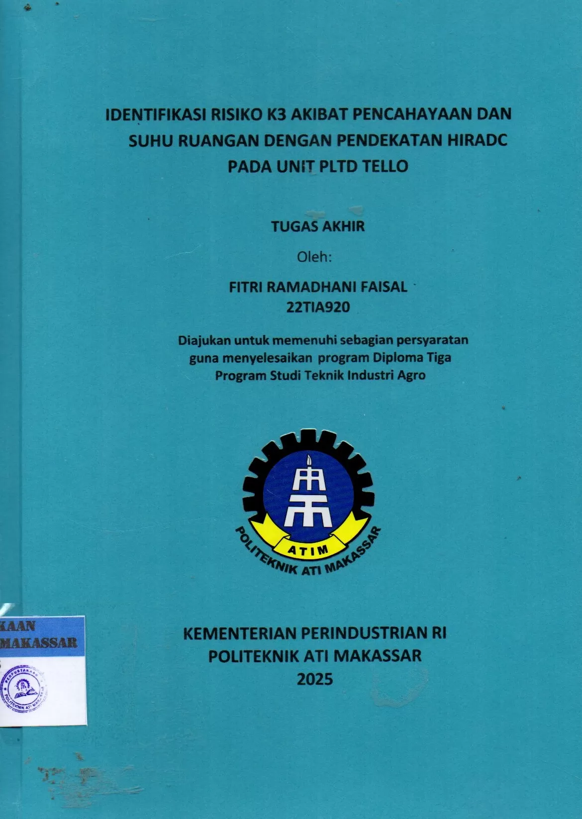 Cover Identifikasi Risiko K3 Akibat Pecahayaan dan Suhu Ruang dengan Pendekatan Hiradc pada Unit PLTD Tello / Fitri Ramadhani Faisal; Andi Nurwahidah : Nurulinzany