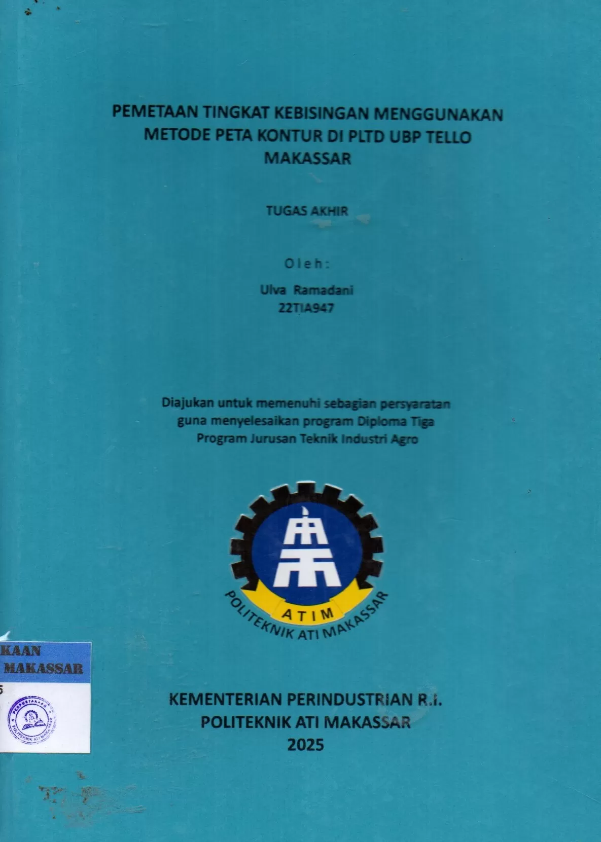 Cover Pemetaan Tingkat Kebisingan Menggunakan Metode Peta Kontur di PLTD UBP Tello Makassar : Tugas Akhir / Ulva Ramadani; Della Ginza Ramadhan; Nofria Fajri