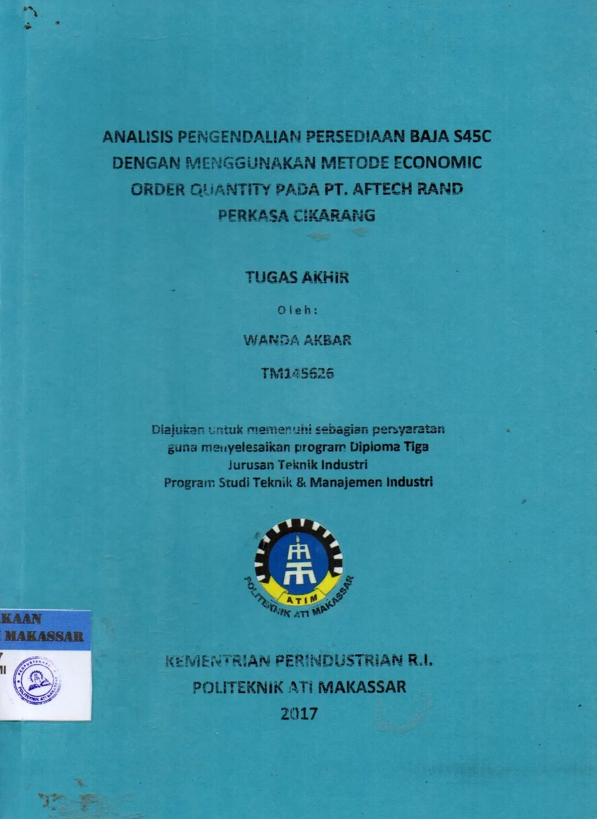 Cover Analisis Pengendalian Persediaan Baja S45C dengan Menggunakan Metode Economic Order Quantity pada PT. Aftech Rand Perkasa Cikarang : Tugas Akhir / Wanda Akbar; Muhammad Basri; Amrin