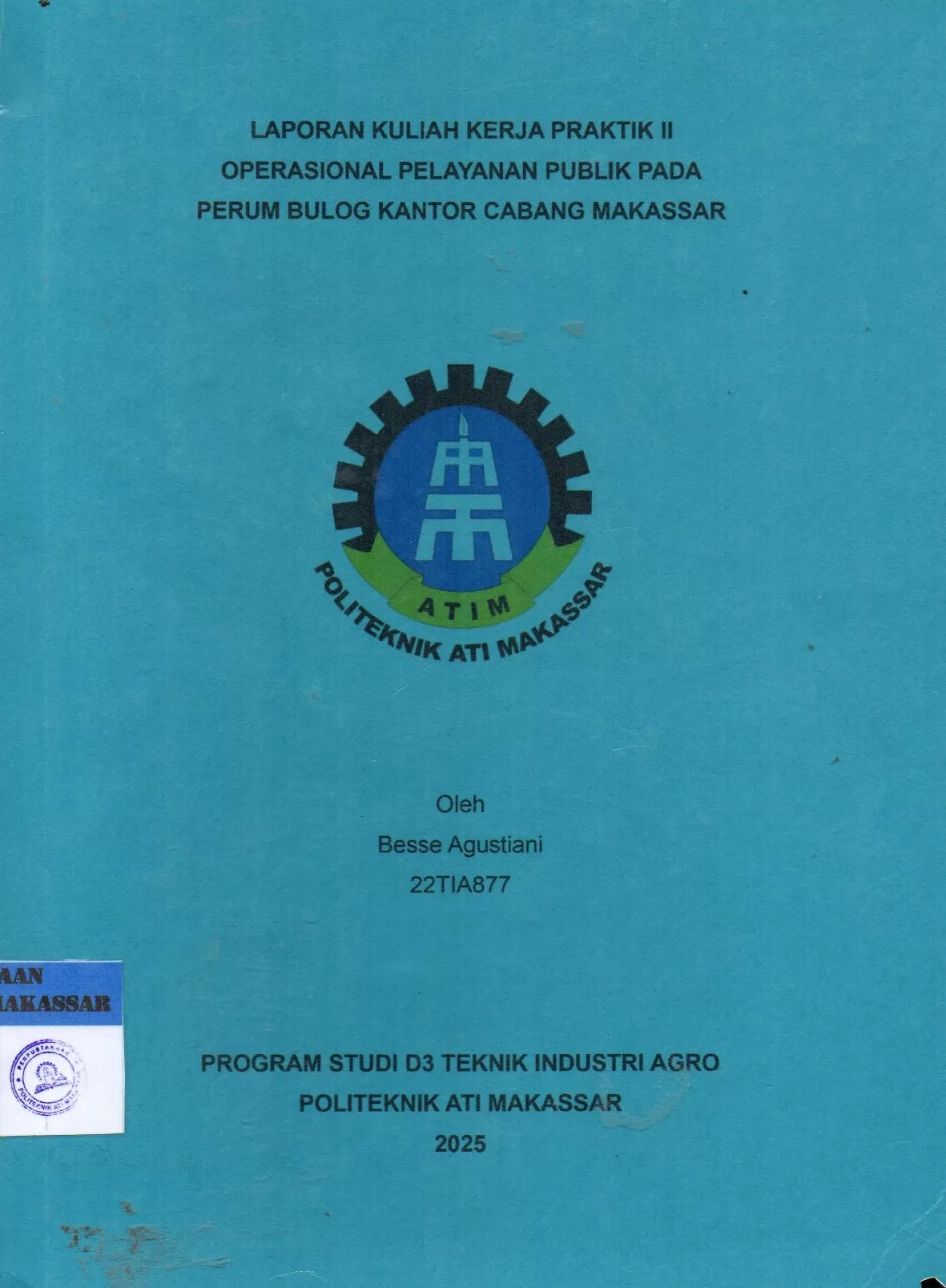 Cover Laporan Kuliah Kerja Praktik II Operasional Pelayanan Publik pada Perum Bulog Kantor Cabang Makassar / Besse Agustiani; C. Elisa Martina Katili