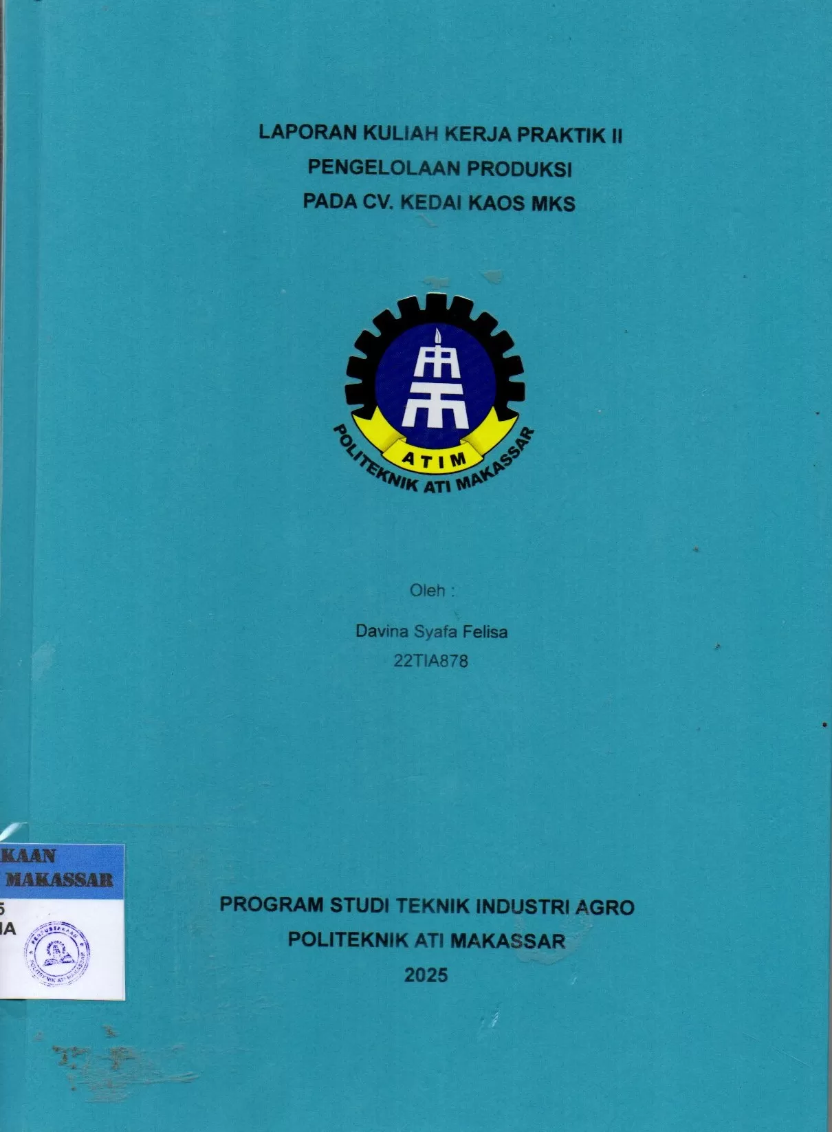 Cover Laporan Kuliah Kerja Praktek II Pengelolaan Produksi pada CV. Kedai Kaos MKS / Davina Syafa Felisa; Nur Khaerani Busri