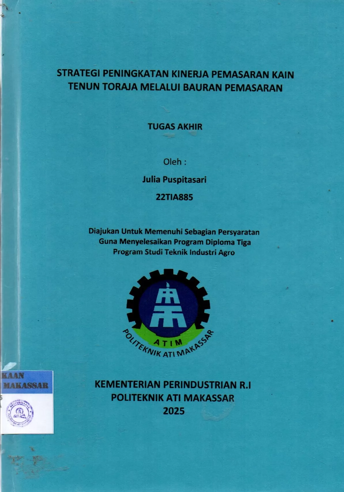 Cover Strategi Peningkatan Kinerja Pemasaran Kain Tenun Toraja Melalui Bauran Pemasaran : Tugas Akhir / Julia Puspitasari; Iksan Adiasa