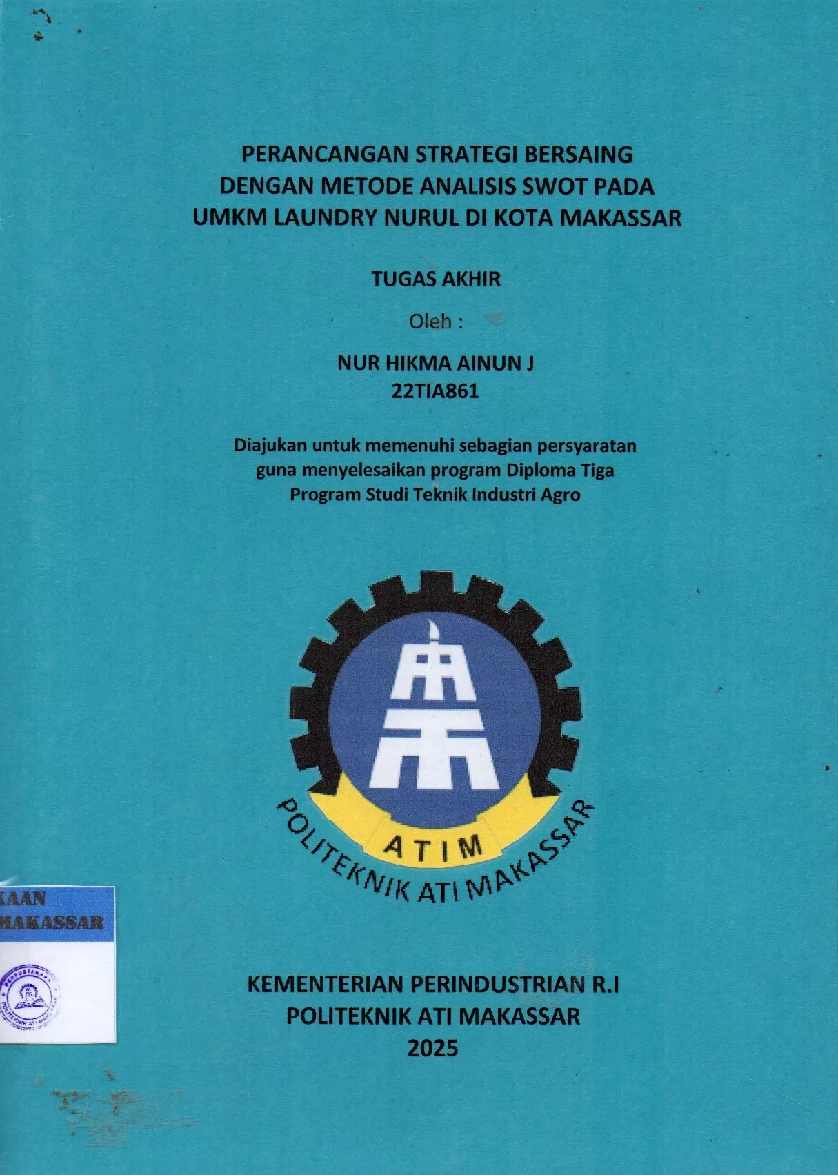 Cover Perancangan Strategi Bersaing dengan Metode Analisis Swot pada UMKM Laundry Nurul di Kota Makassar : Tugas Akhir / Nur Hikma Ainun J; Nur Khaerani Busri; Nofias Fajri