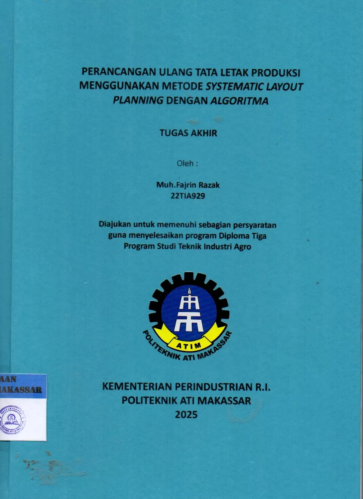 Cover Perancangan Ulang Tata Letak Produksi Menggunakan Metode Systematic Layout Planning dengan Algoritma : Tugas Akhir / Muh. Fajrin Razak (22TIA929); Ahmad Sawal; Iksan Adiasa