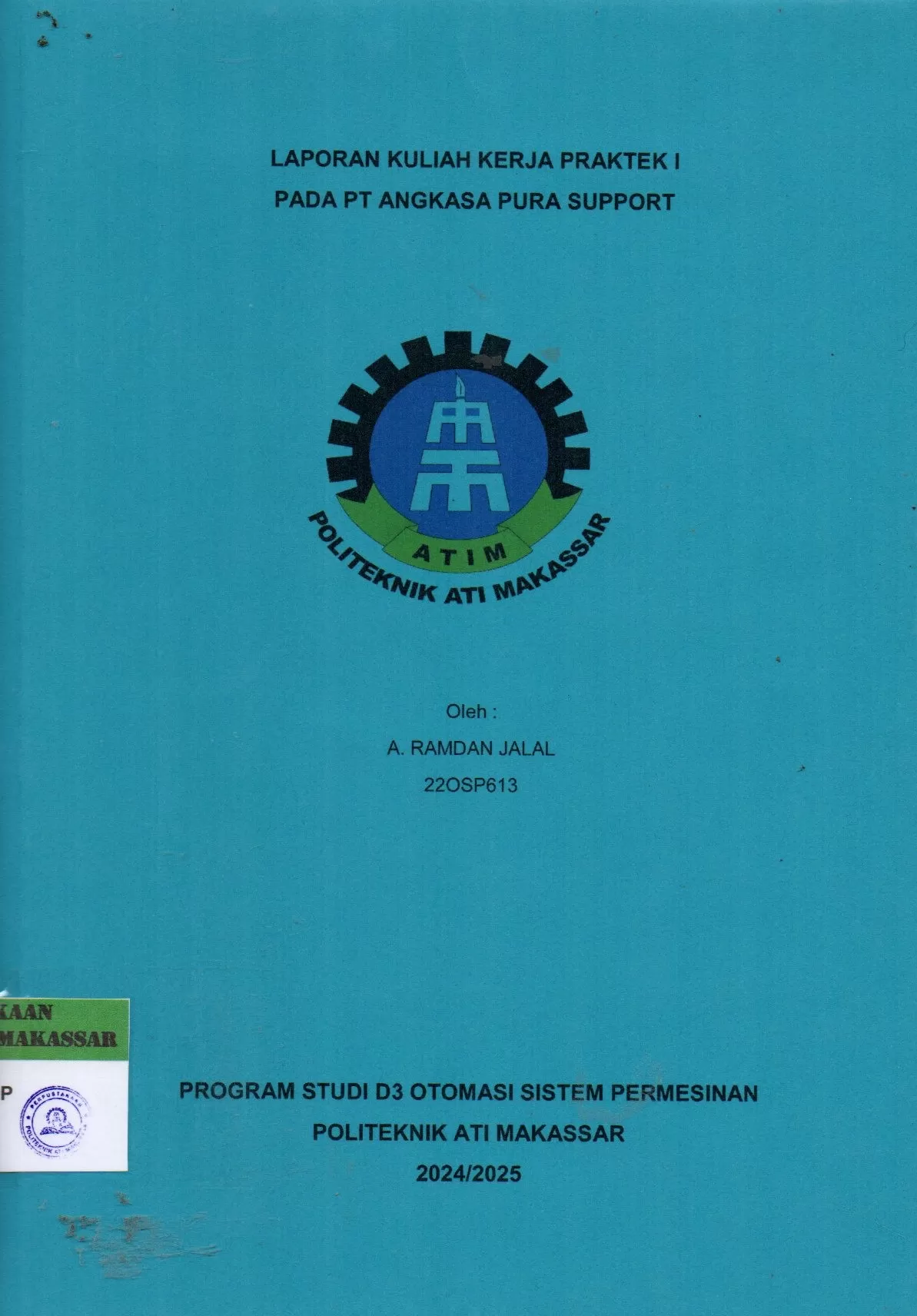 Cover Laporan Kuliah Kerja Praktek I pada PT Angkasa Pura Support / A. Ramdan Jalal; Hamdan Gani