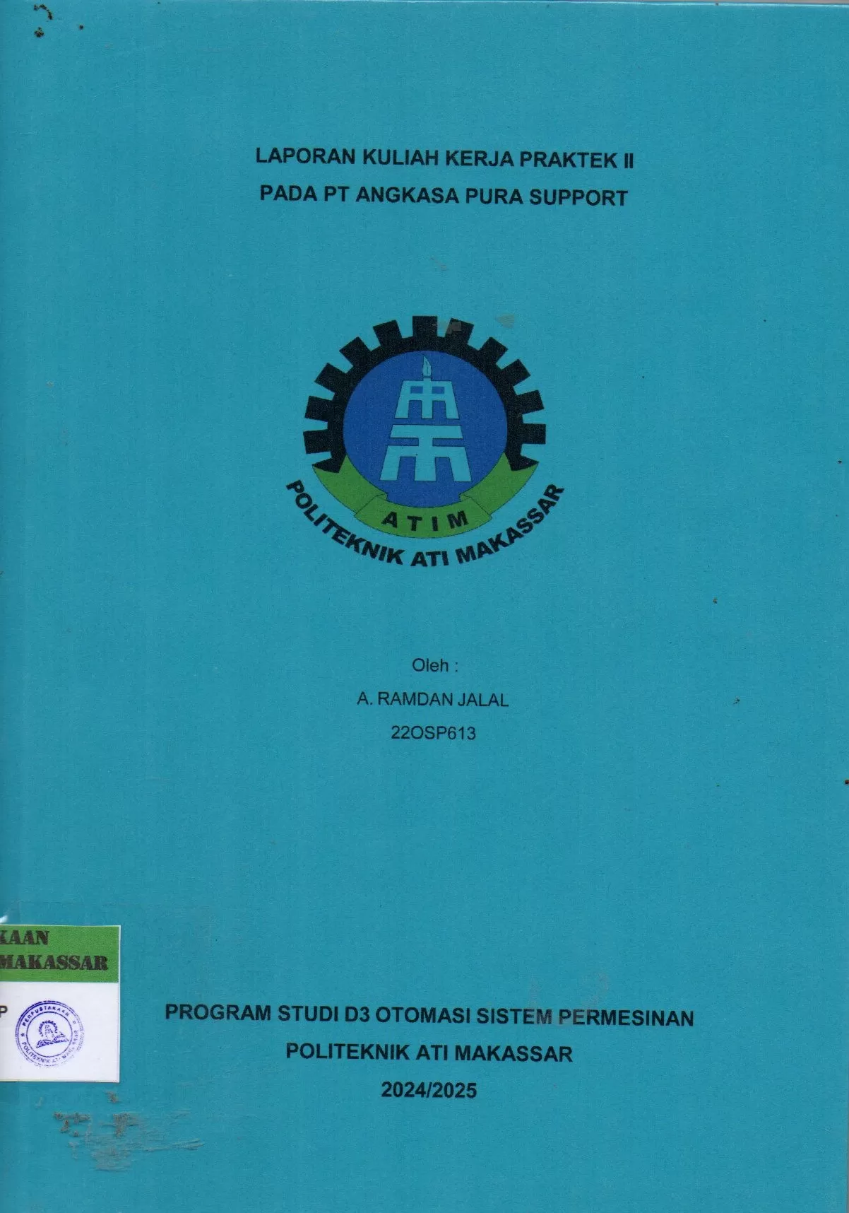 Cover Laporan Kuliah Kerja Praktek II pada PT Angkasa Pura Support / A. Ramdan Jalal; Hamdan Gani