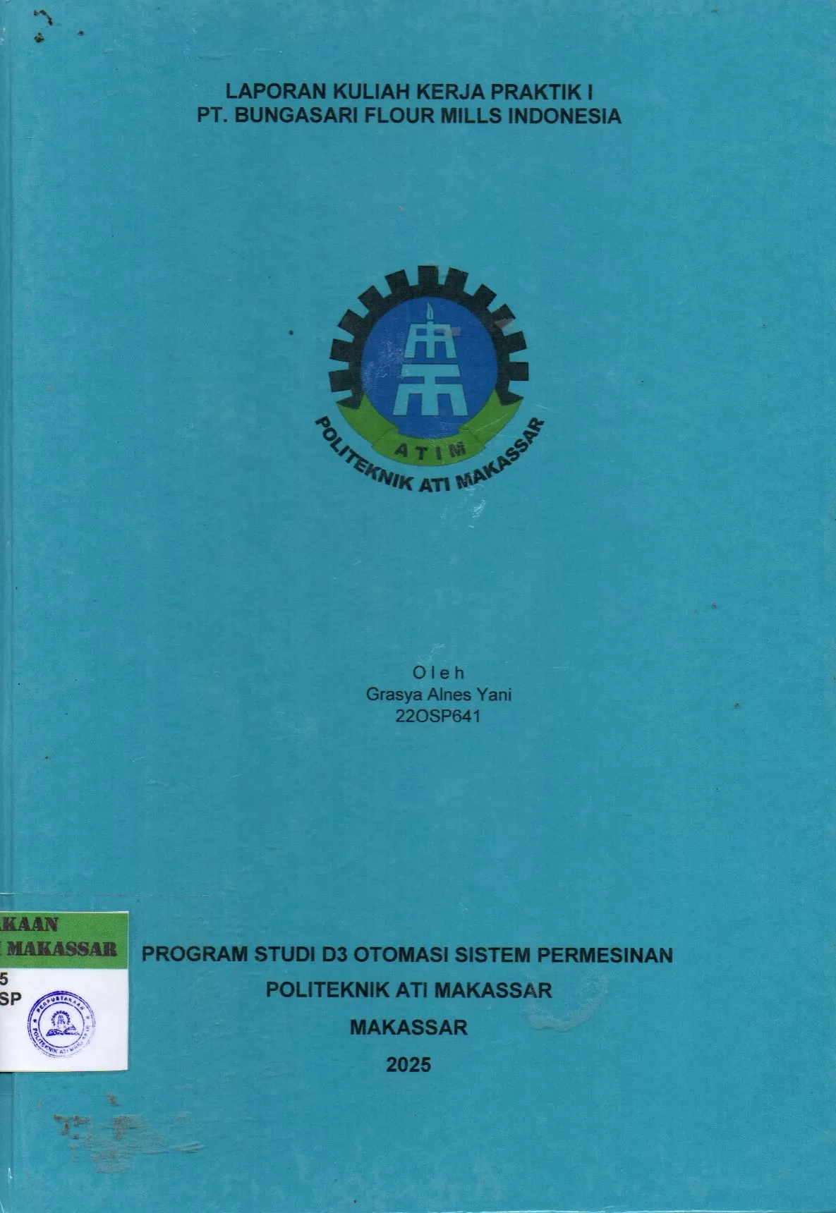 Cover Laporan Kuliah Kerja Praktek I PT. Bungasari Flour Mills Indonesia* / Grasya Alnes Yani; Sukriyah Buwardah