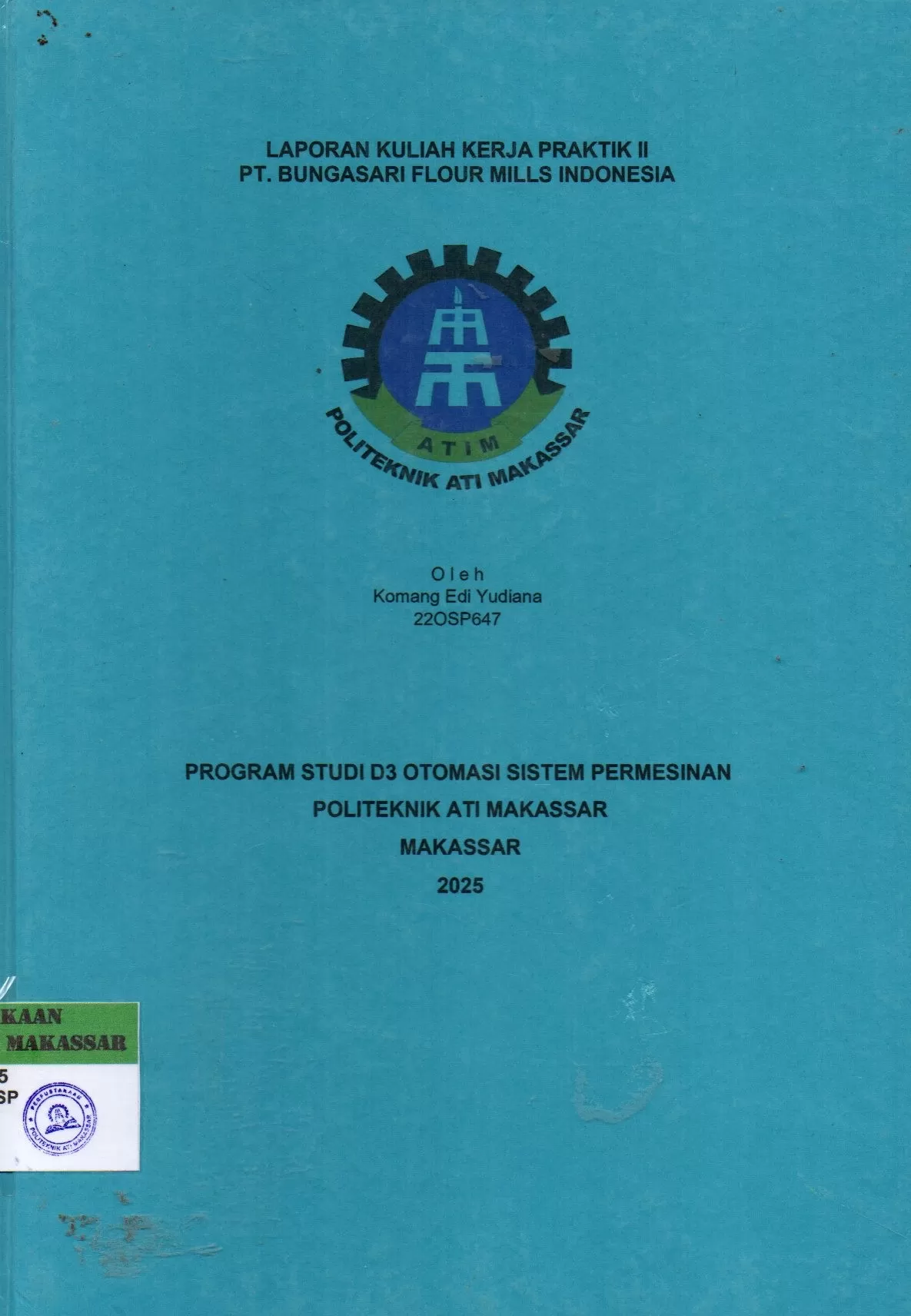 Cover Laporan Kuliah Kerja Praktek II PT. Bungasari Flour Mills Indonesia / Komang Edi Yudiana; Julianti Habibuddin
