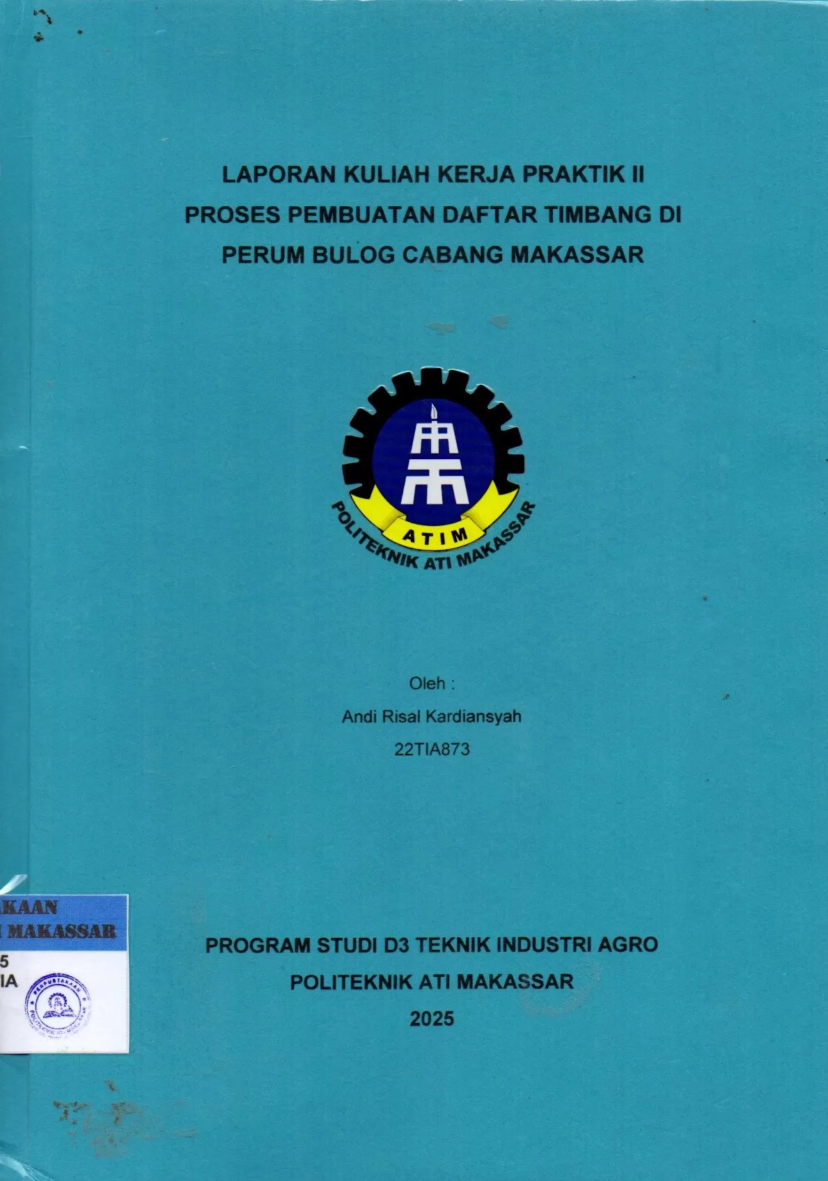 Cover Laporan Kuliah Kerja Praktek II Proses Pembuatan Daftar Timbang di Perum Bulog Cabang Makassar / Andi Risal Kardiansyah; Andi Muhammad Fiqri Achmad