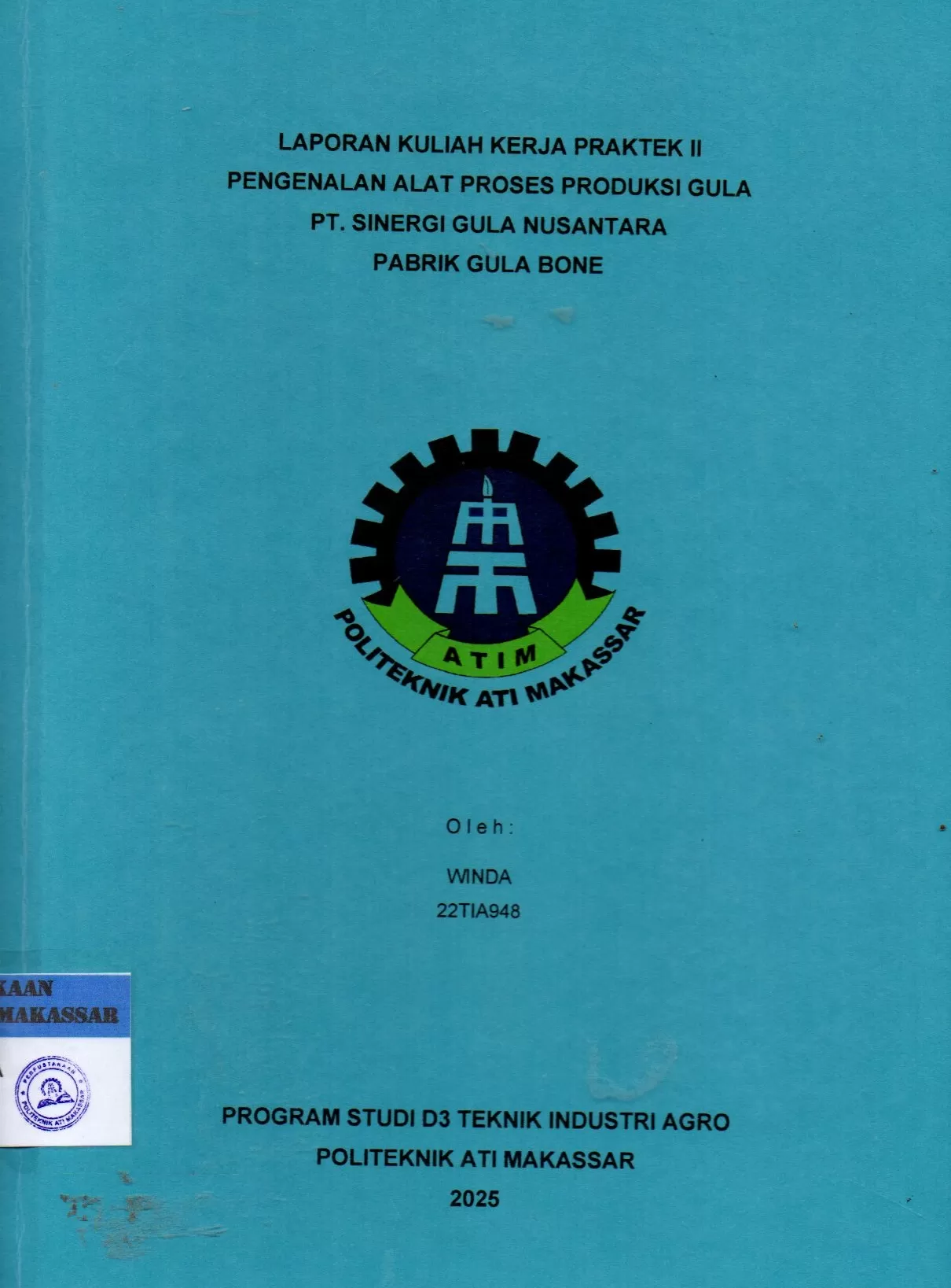 Cover Laporan Kuliah Kerja Praktek II Pengenalan Alat Proses Produksi Gula PT. Sinergi Gula Nusantara Pabrik Gula Bone / Winda; Nur Khaerani Busri