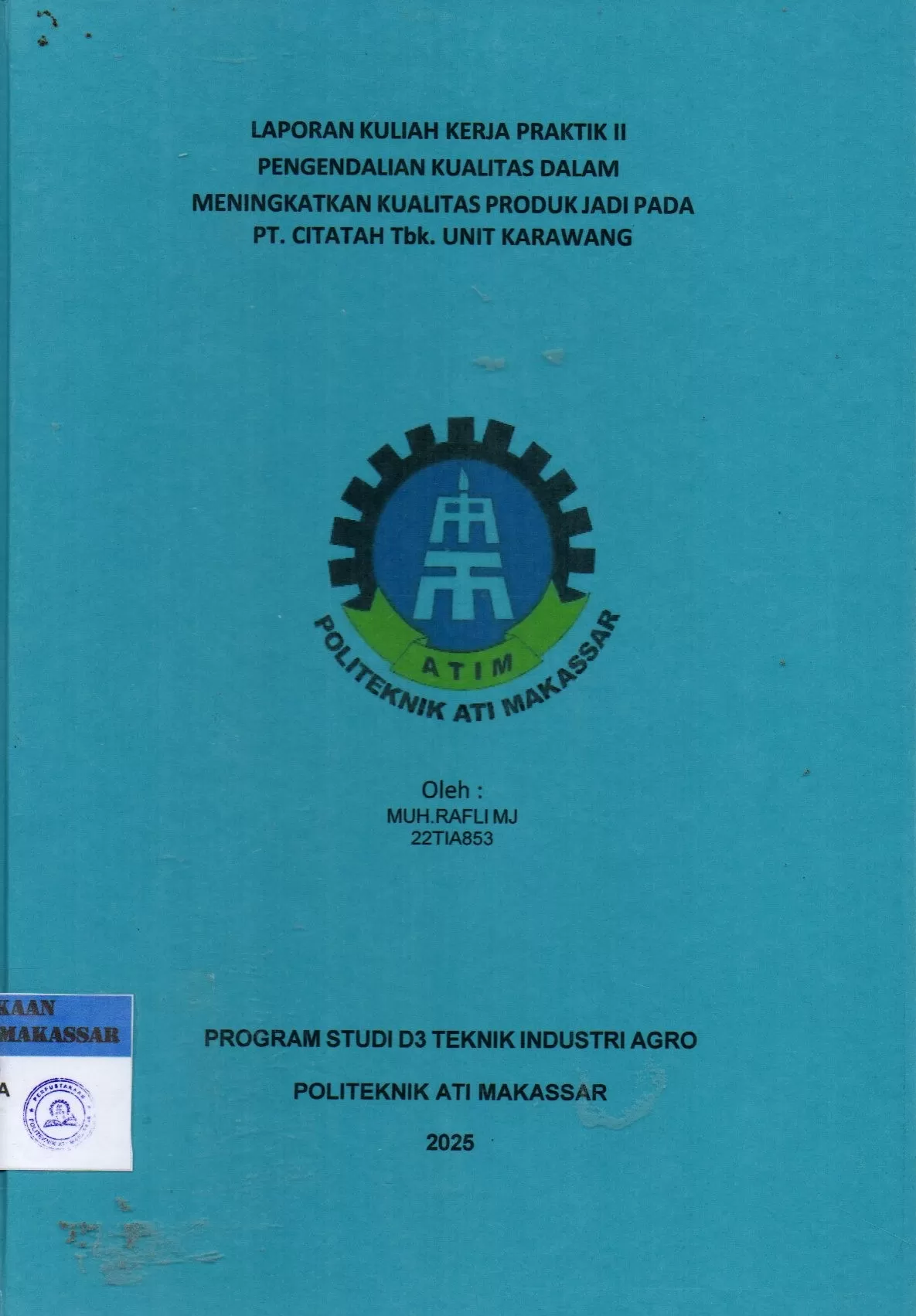 Cover Laporan Kuliah Kerja Praktik II Pengendalian Kualitas dalam Meningkatkan Kualitas Produk Jadi pada PT. Citatah Tbk. Unit Karawang / Muh. Rafli MJ; Widya Hastuti Afris