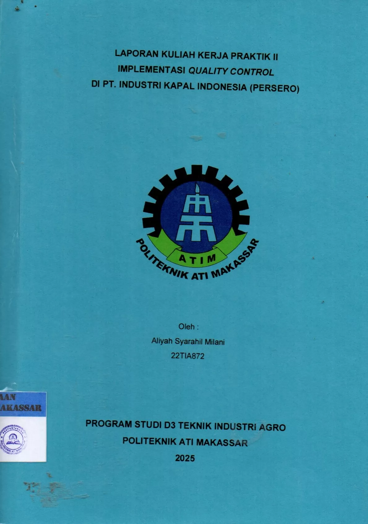 Cover Laporan Kuliah Kerja Praktik II Implementasi Quality Control di PT. Industri Kapal Indonesia (Persero) / Aliyah Syarahil Milani; Andi Muhammad Fiqri Achmad