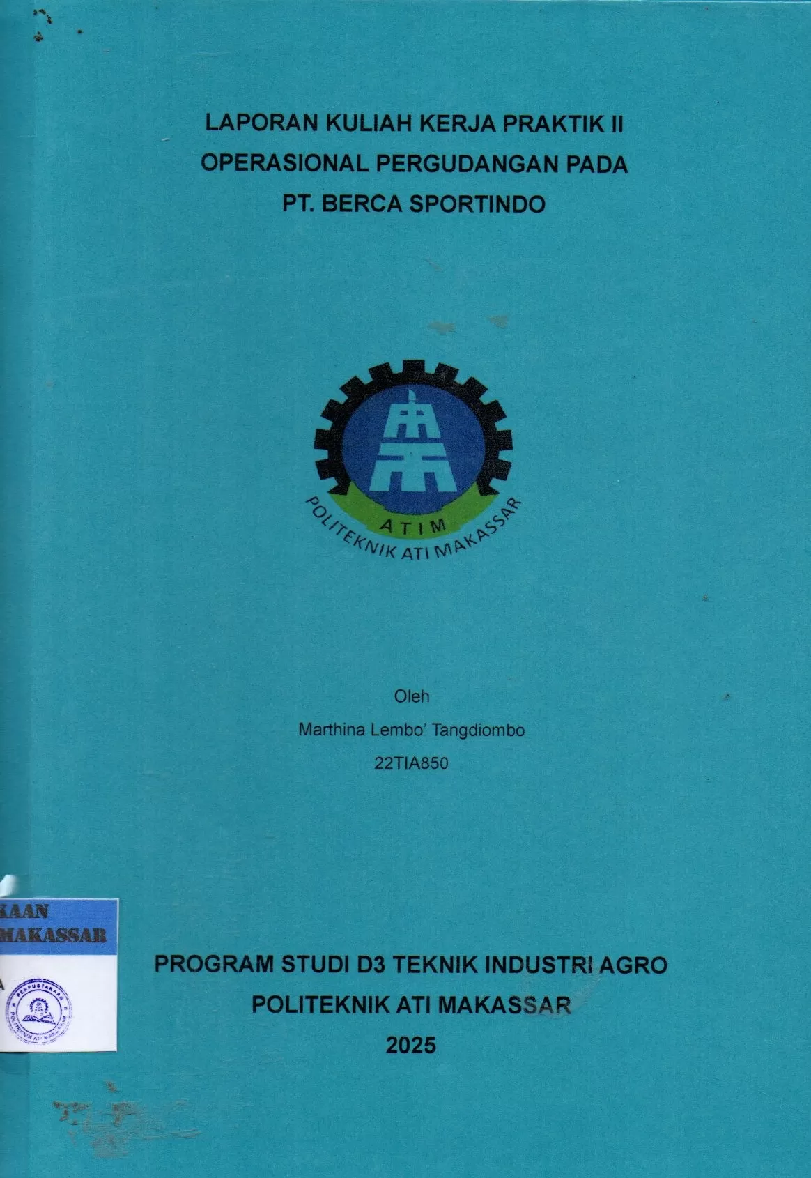 Cover Laporan Kuliah Kerja Praktik II Operasional Pergudangan pada PT. Berca Sportindo / Marthina Lembo' Tangdiombo; Nur Khaerani Busri