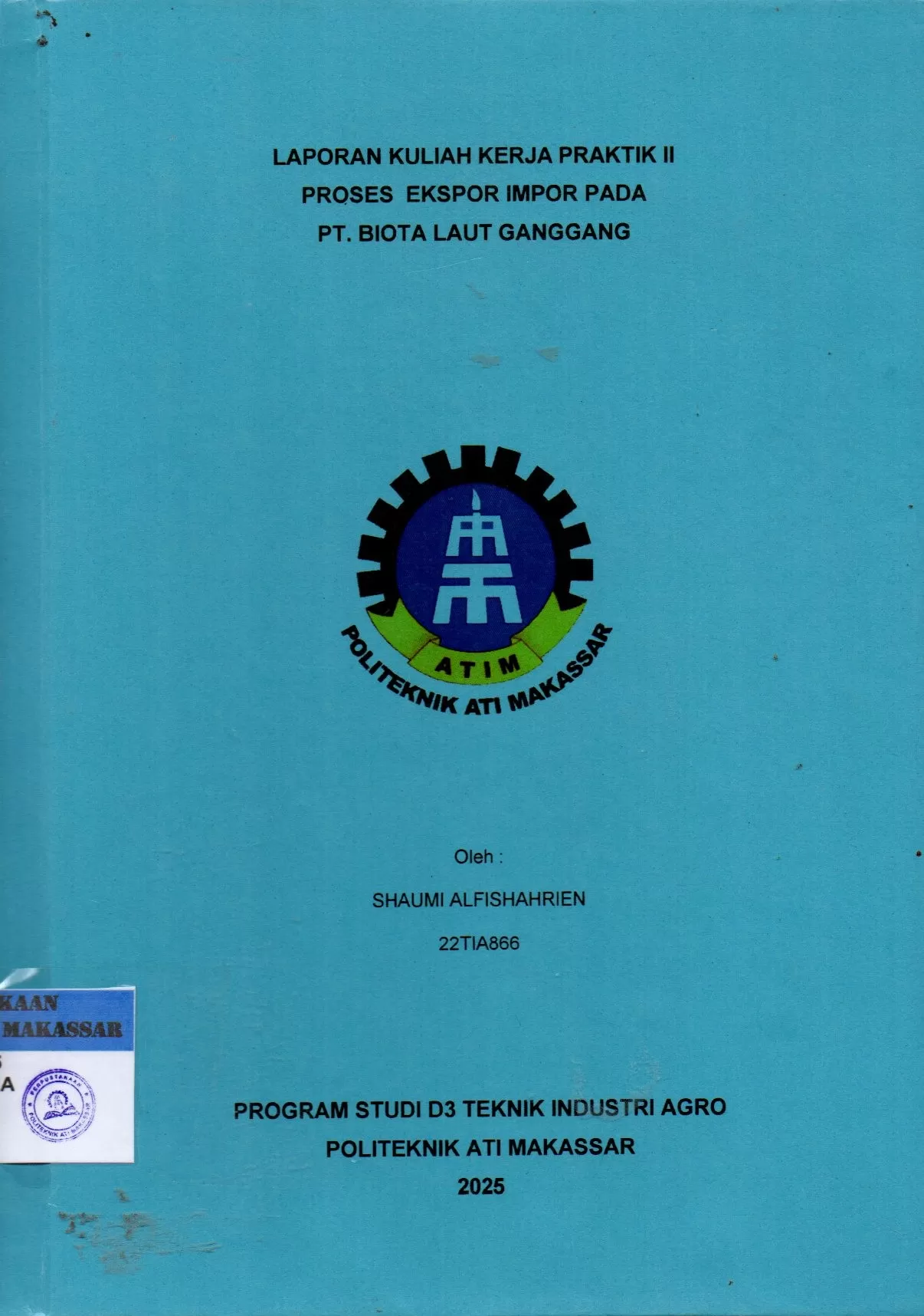 Cover Laporan Kuliah Kerja Praktik II Proses Ekspor Impor pada PT. Biota Laut Ganggang / Shaumi Alfishahrien (22TIA866); Rianti Indah Lestari