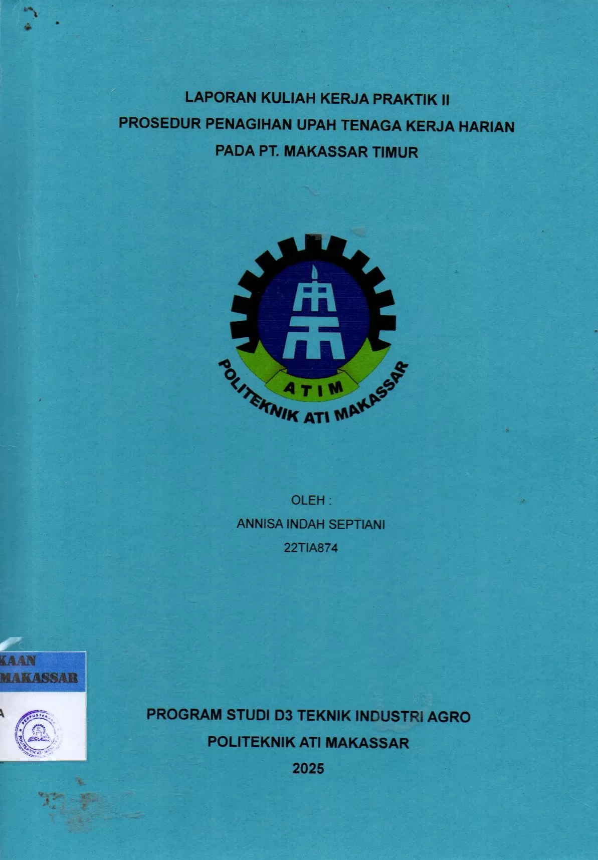 Cover Laporan Kuliah Kerja Praktik II Prosedur Penagihan Upah Tenaga Kerja Harian Pada PT. Makassar Timur / Annisa Indah Septiani; Nofias Fajri