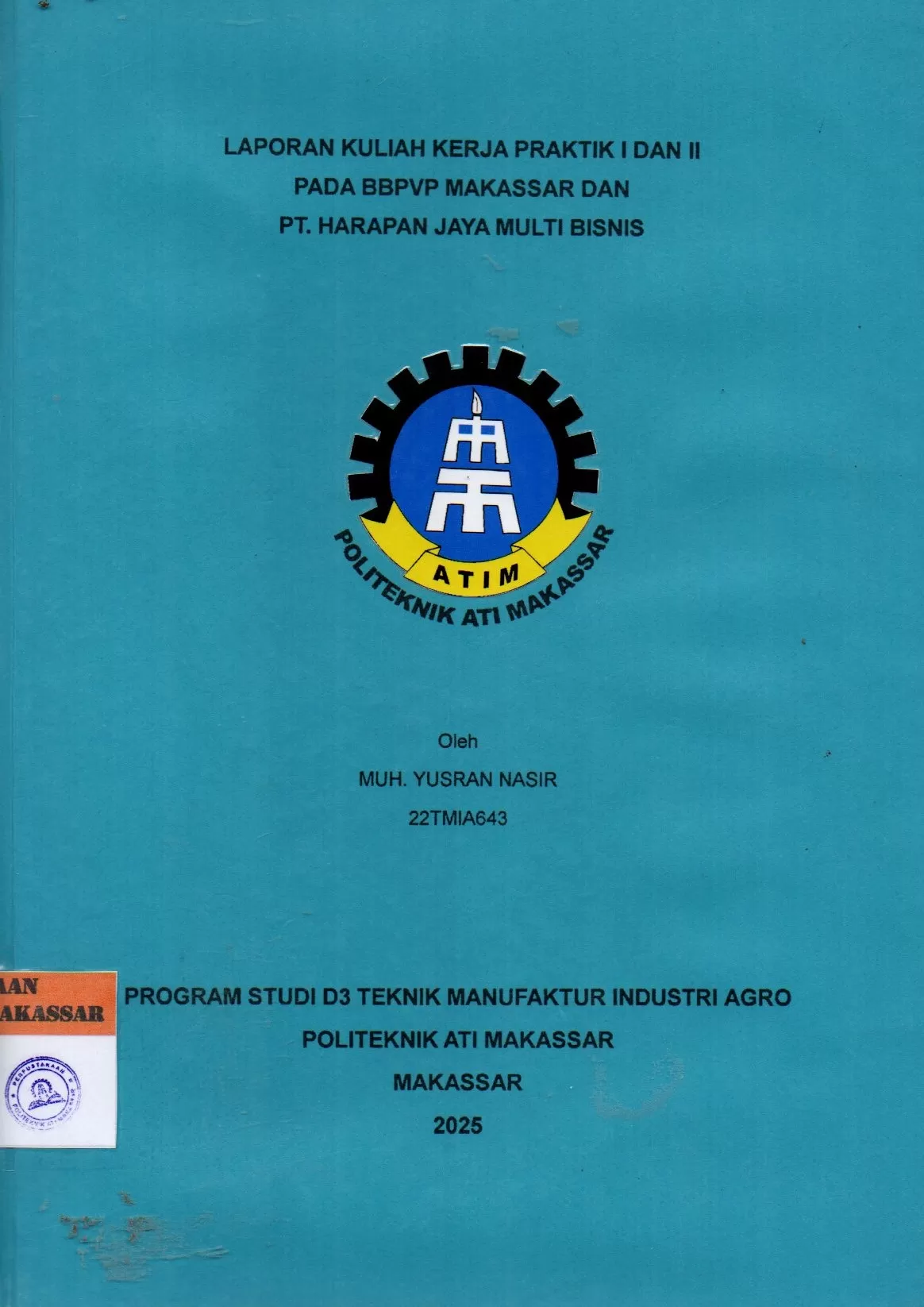 Cover Laporan Kuliah Kerja Praktik I dan II pada BBPVP Makassar dan PT. Harapan Jaya Multi Bisnis / Muh. Yusran Nasir; Enni Sulfiana