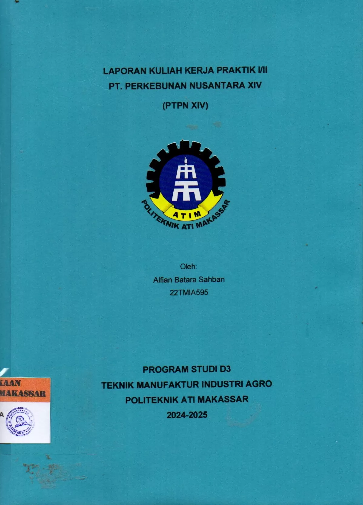 Cover Laporan Kuliah Kerja Praktik I/II PT. Perkebunan Nusantara XIV (PTPN XIV) / Alfian Batara Sahban (22TMIA595); Enni Sulfiana