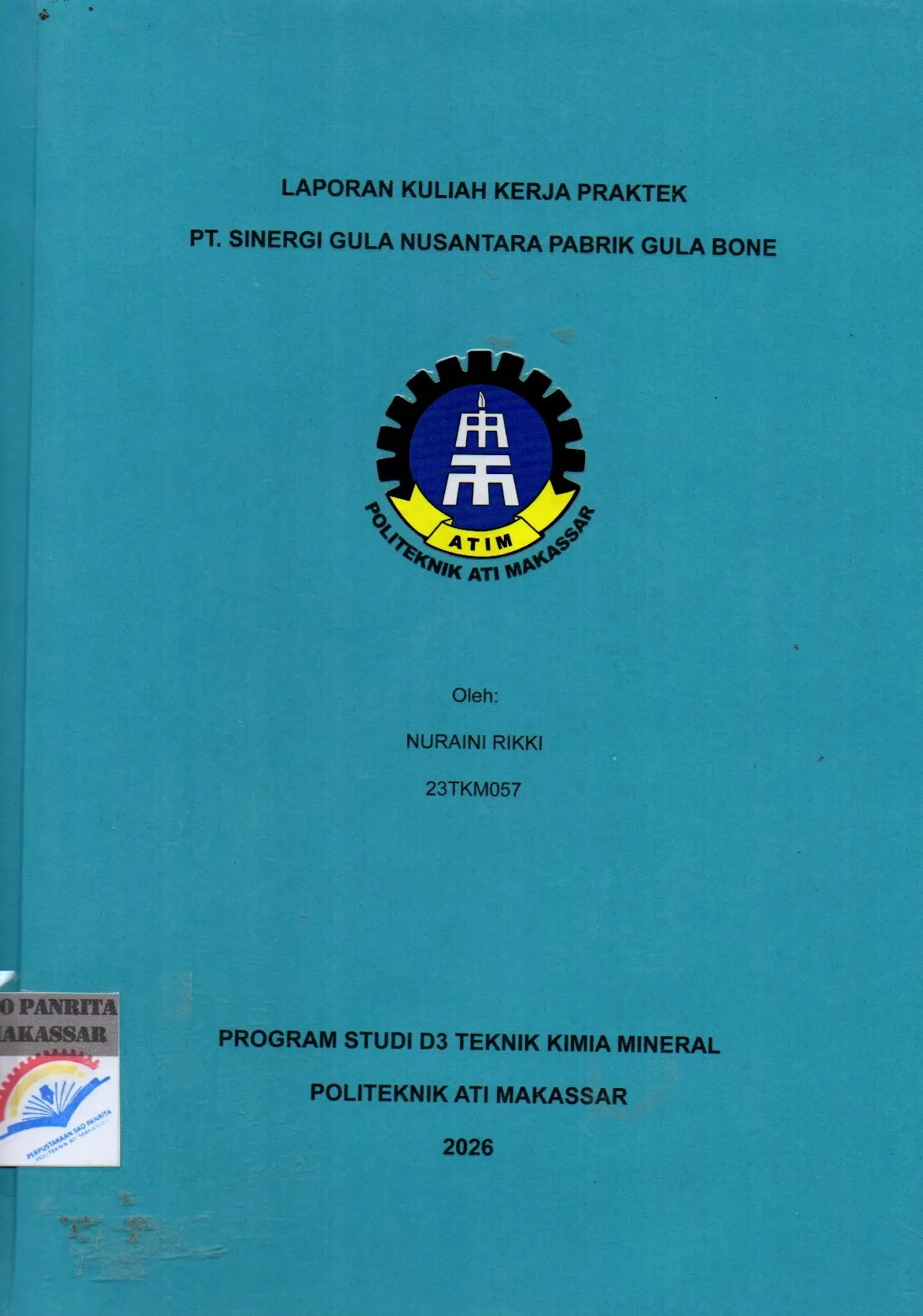 Cover Laporan Kuliah Kerja Praktek PT. Sinergi Gula Nusantara Pabrik Gula Bone / Nuraini Rikki; Yusdianto; Frabowo Prasetia