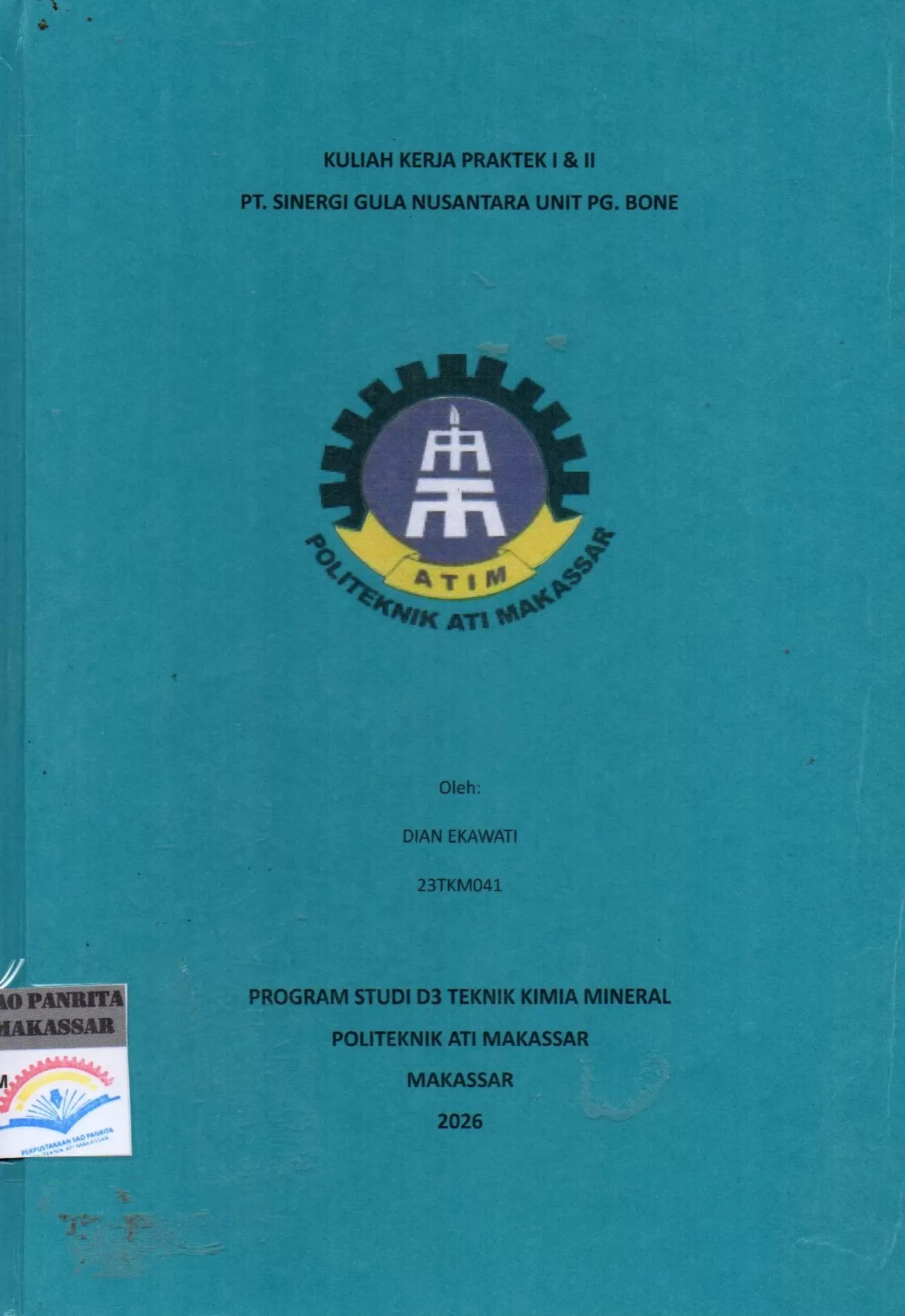 Cover Kuliah Kerja Praktek I & II PT. Sinergi Gula Nusantara Unit PG. Bone / Dian Ekawati; Yusdianto;