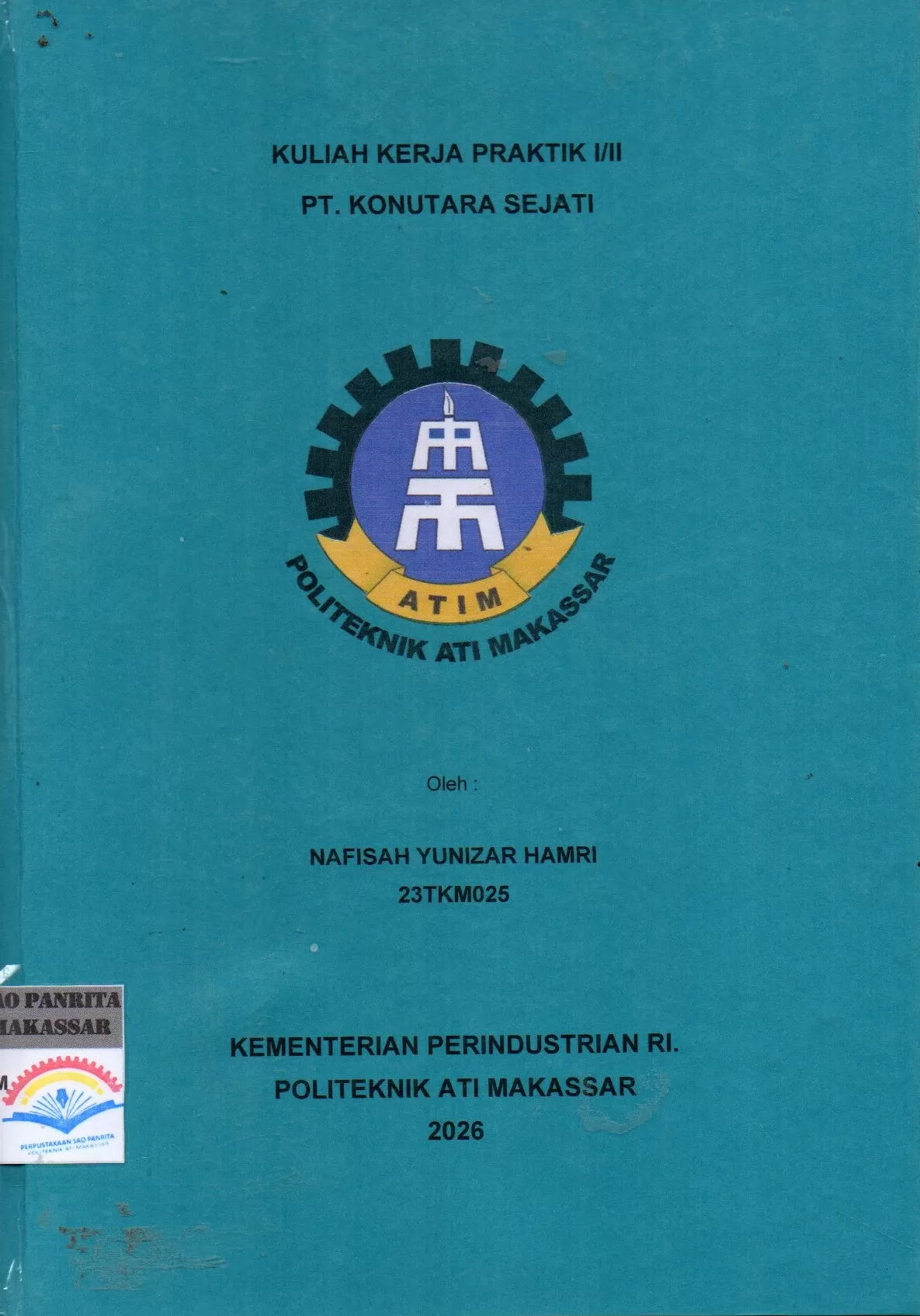 Cover Kuliah Kerja Praktik I/II PT. Konutara Sejati / Nafisah Yunizar Hamri; Yusdianto; Flaviana Yohanala Prista T