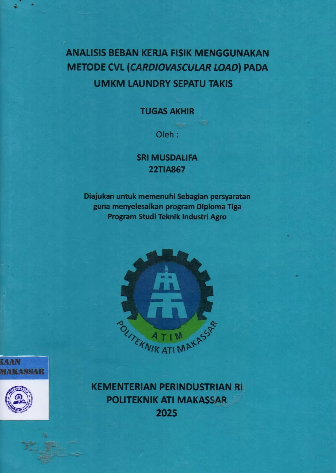 Cover Analisis Beban Kerja Fisik Menggunakan Metode CVL (Cardiovascular Load) pada UMKM Laundry Sepatu Takis : Tugas Akhir / Sri Musdalifa; Widya Hastuti Afris; Andi Muhammad Fiqri Achmad