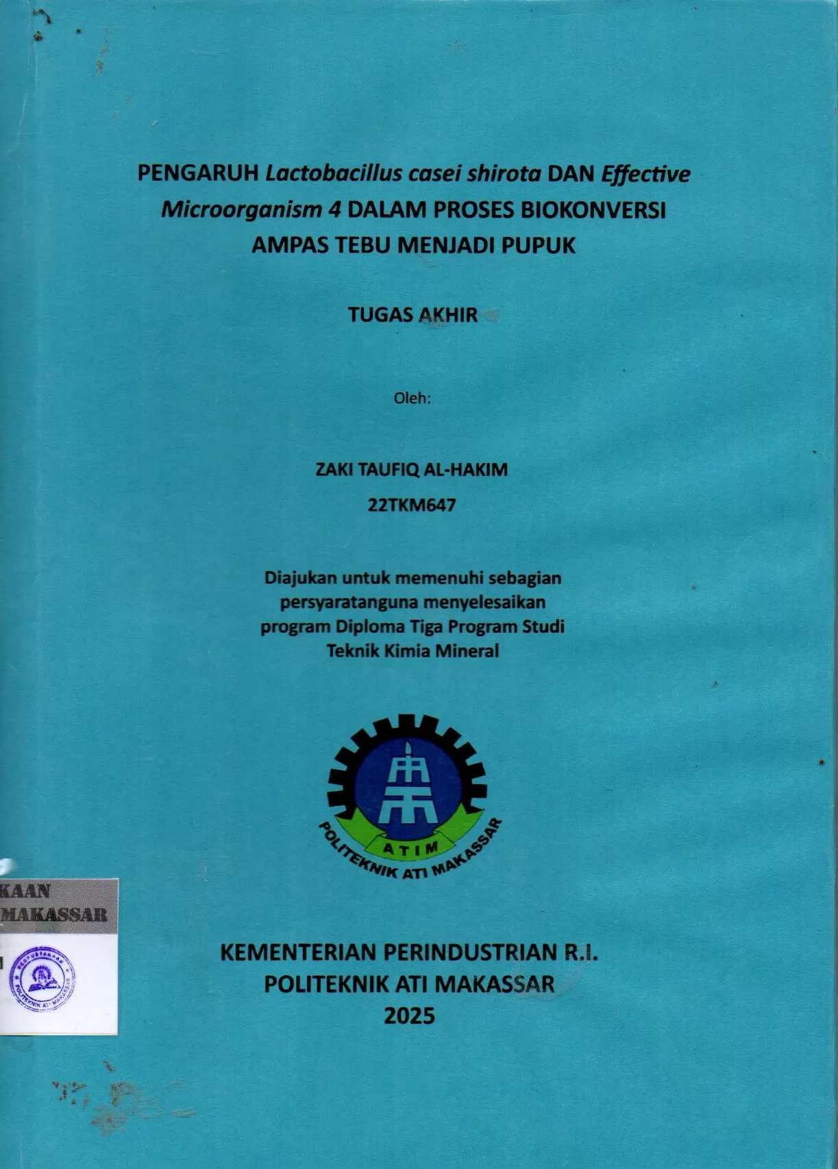 Cover Pengaruh Lactobacillus Casei Shirota Dan Effective Microorganism 4 dalam Proses Biokonversi Ampas Tebu Menjadi Pupuk : Tugas Akhir / Zaki Taufiq Al-Hakim (22TKM647); Flaviana Yohanala Prista Tyassena : Andi Asdiana Irma Sari Yusuf