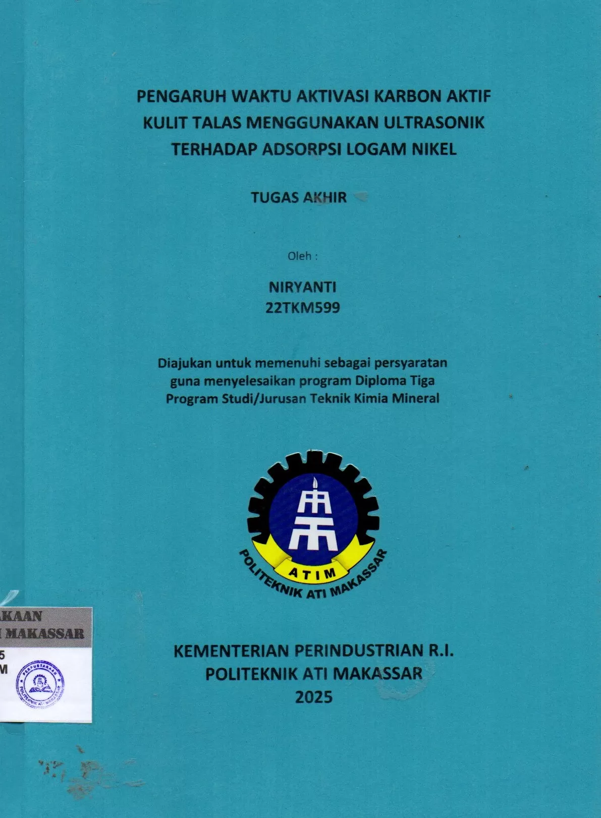 Cover Pengaruh Waktu Aktivasi Karbon Aktif Kulit Talas Menggunakan Ultrasonik Terhadap Adsorpsi Logam Nikel : Tugas Akhir / Niryanti; Yusdianto; Andi Asdiana Irma Sari Yusuf