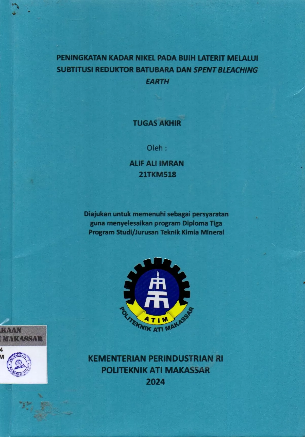 Cover Peningkatan Kadar Nikel pada Bijih Laterit Melalui Subtitusi Reduktor Batubara dan Spent Bleaching Earth: Tugas Akhir / Alif Ali Imran (21TKM518); Syardah Ugra Al Adawiyah; Fitri Junianti