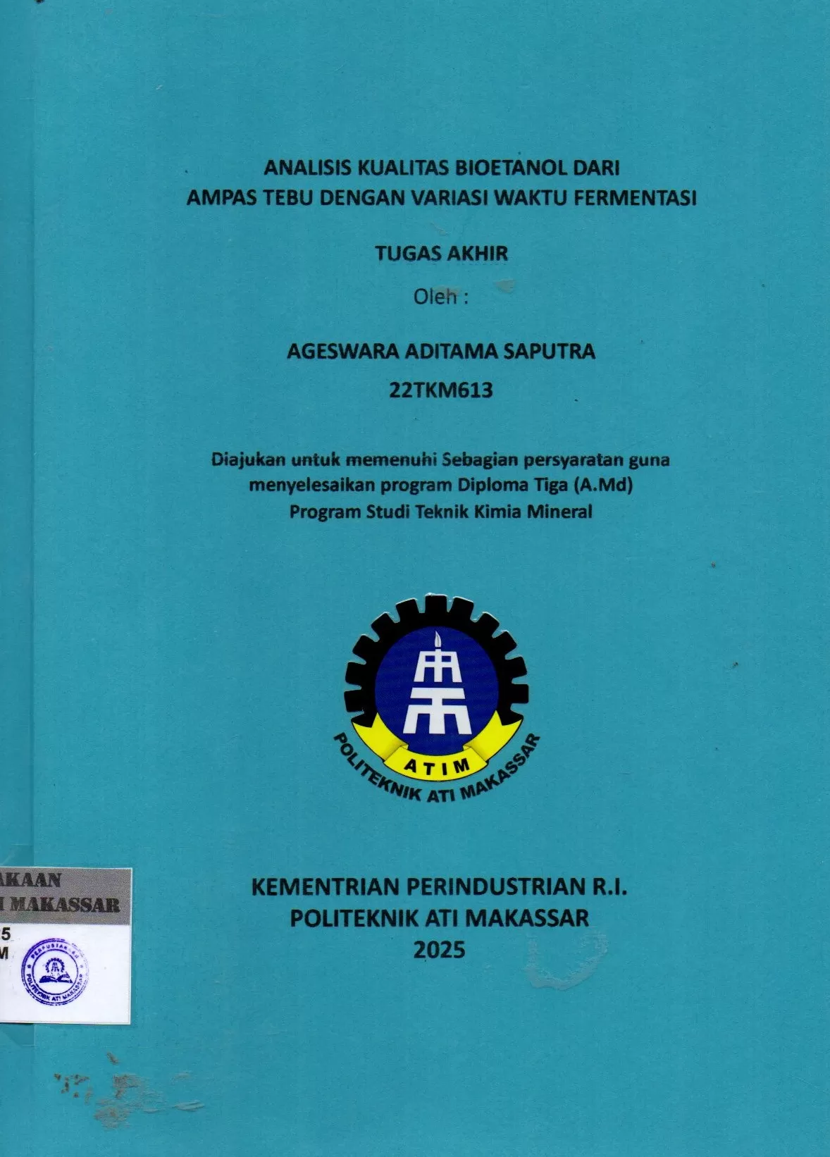 Cover Analisis Kualitas Bioetanol dari Ampas Tebu dengan Variasi Waktu Fermentasi : Tugas Akhir / Ageswara Aditama Saputra (22TKM613); Yusdianto; Melani Ganing