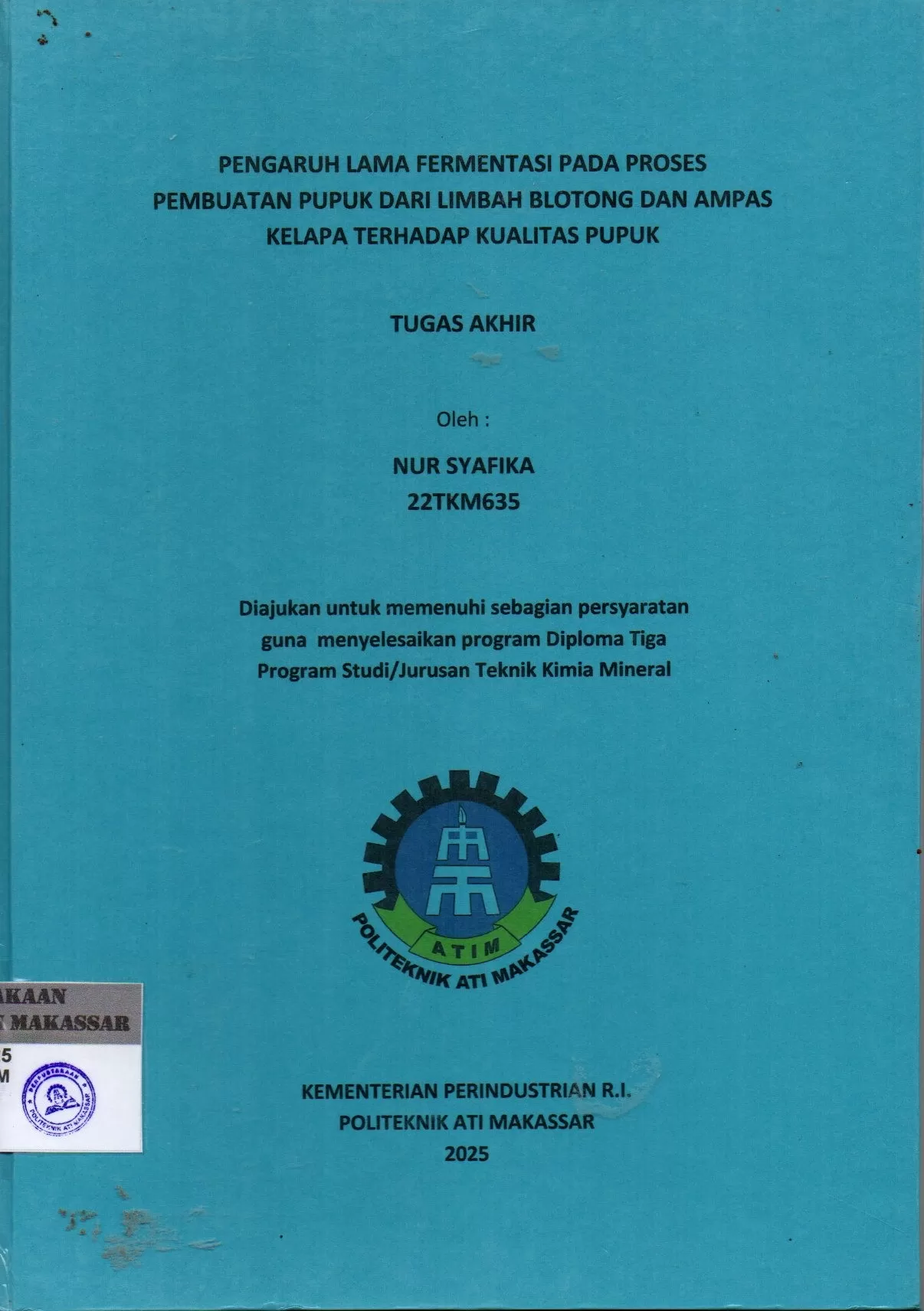 Cover Pengaruh Lama Fermentasi pada Proses Pembuatan Pupuk dari Limbah Blotong dan Ampas Kelapa Terhadap Kualitas Pupuk : Tugas Akhir / Nur Syafika; Flaviana Yohanala Prista Tyassena; Achamad Qodim Syafaatullah