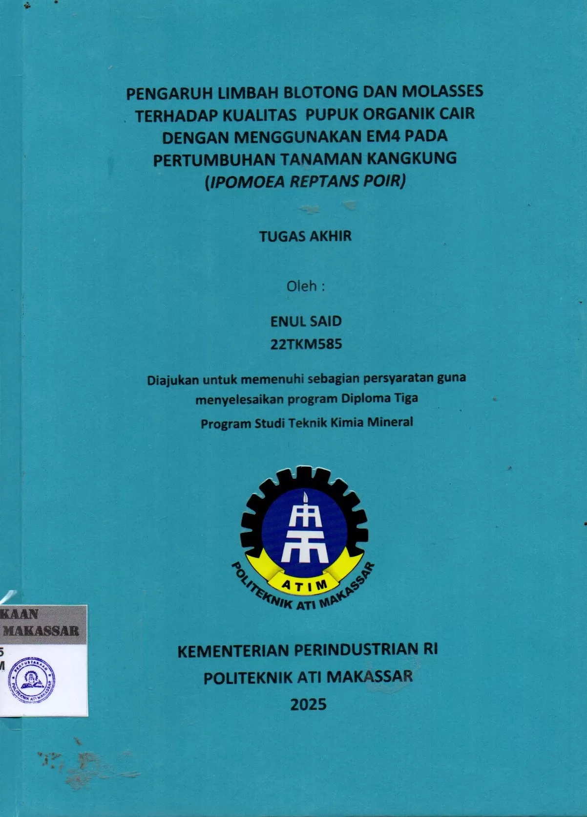 Cover Pengaruh Limbah Blotong dan Molasses Terhadap Kualitas Pupuk Organik Cair dengan Menggunakan EM4 pada Pertumbuhan Tanaman Kangkung (Ipomoea Reptans Poir) : Tugas Akhir / Enul Said; Sri Diana; Achmad Qodim Syafaatullah