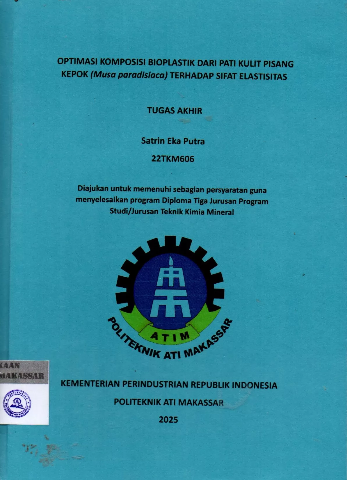 Cover Optimasi Komposisi Bioplastik dari Pati Kulit Pisang Kepok (Musa Paradisiaca) terhadap Sifat Elastisitas : Tugas Akhir / Satrin Eka Putra (22TKM606); Yusdianto ; Dwi Setyorini