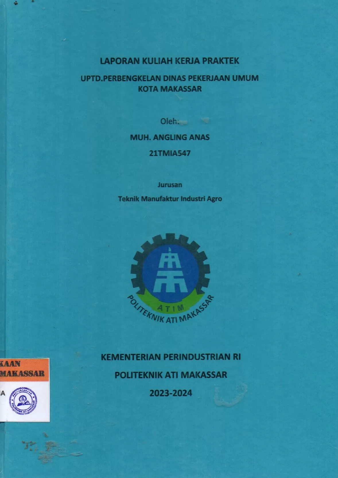 Cover Laporan Kuliah Kerja Praktek UPTD. Perbengkelan Dinas Pekerjaan Umum Kota Makassar / Muh. Angling Anas; Merla Madjid